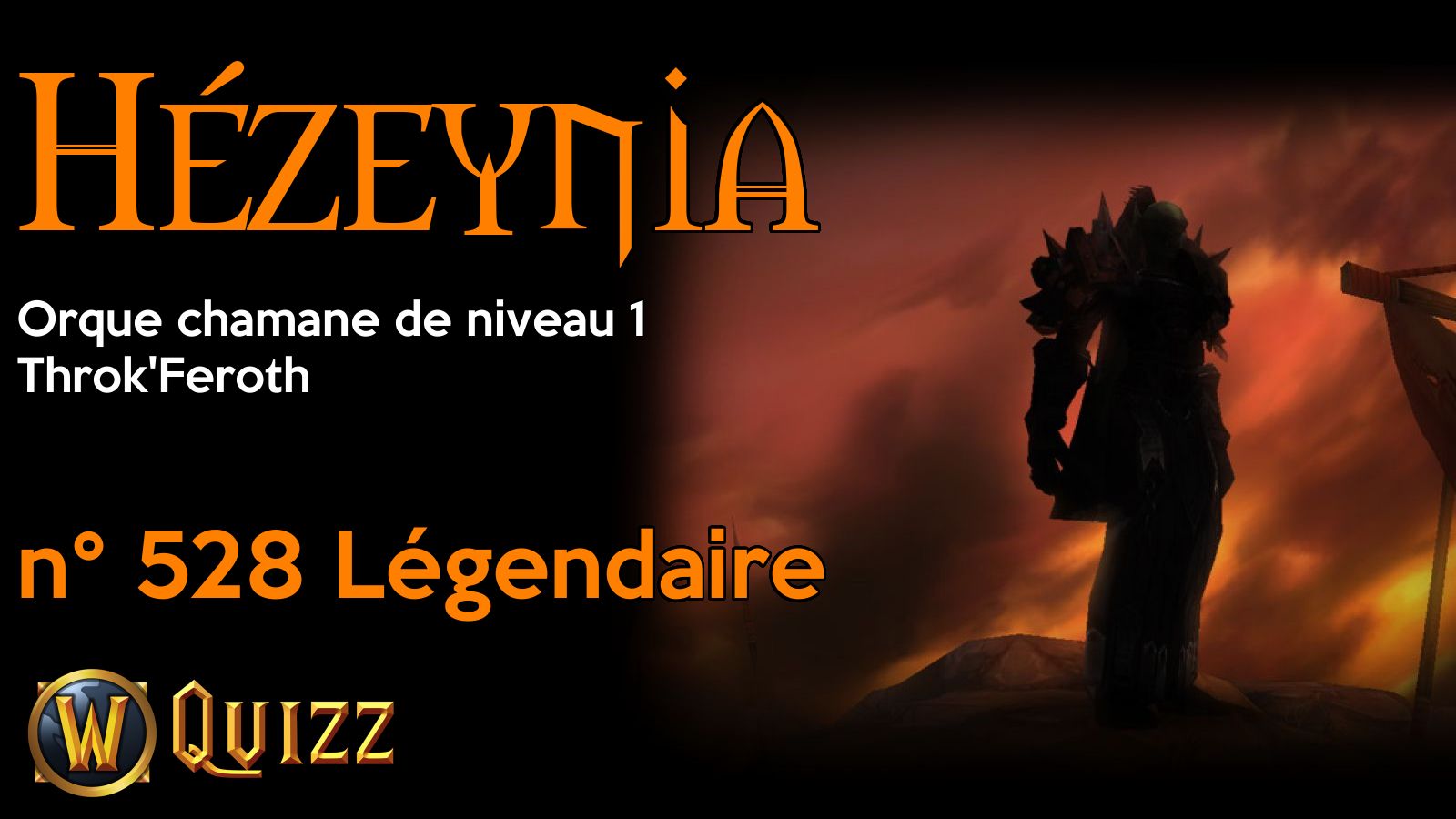 Hézeynia, Orque chamane de niveau 1, Throk'Feroth