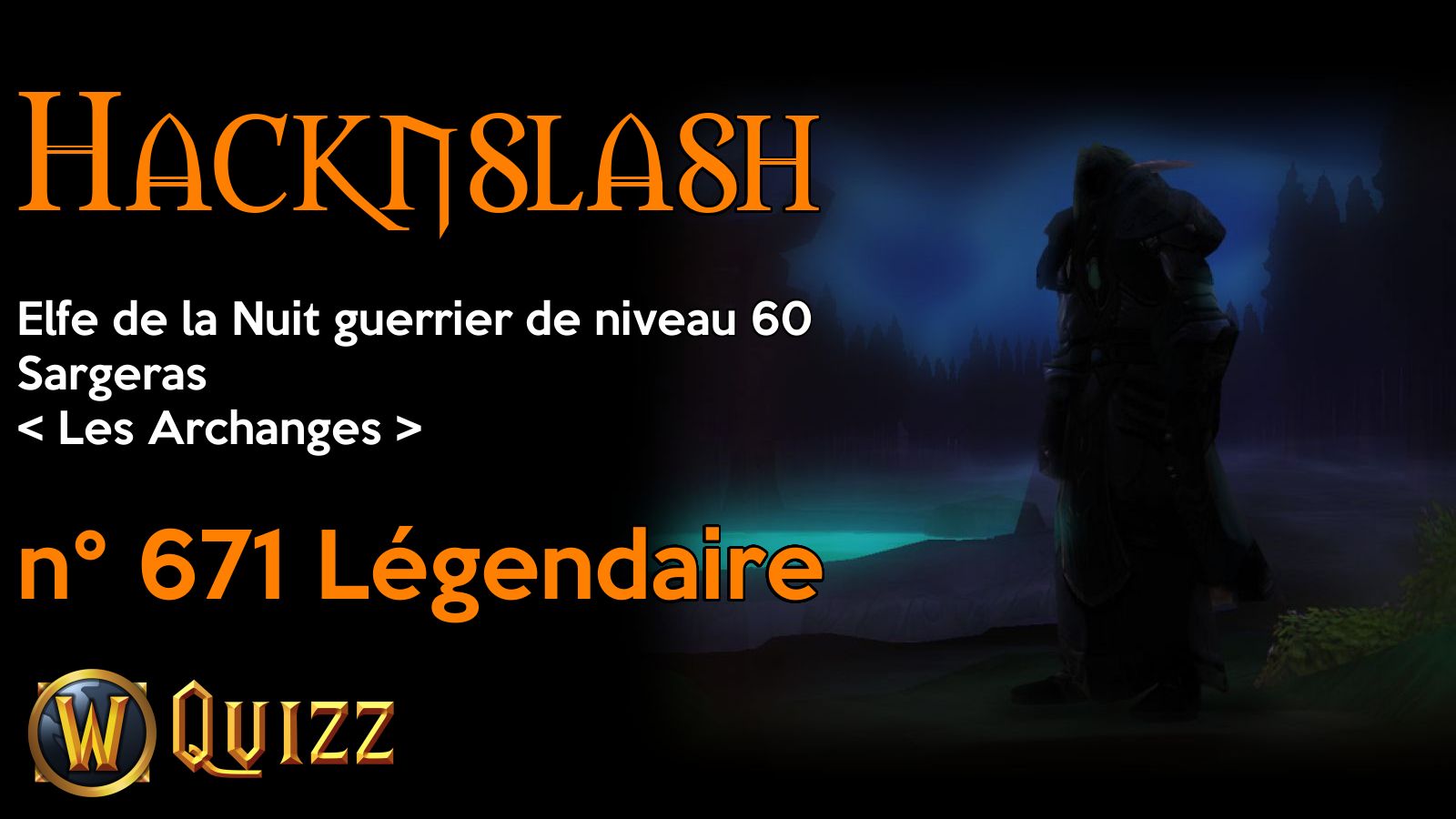 Hacknslash, Elfe de la Nuit guerrier de niveau 60, Sargeras