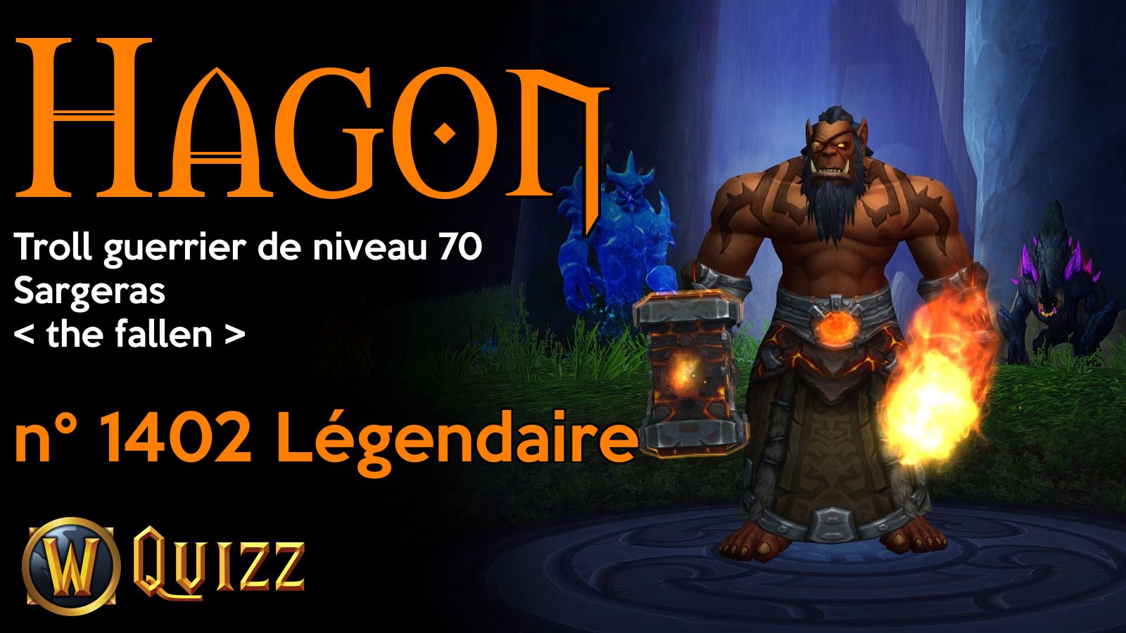 Hagon, Troll guerrier de niveau 70, Sargeras