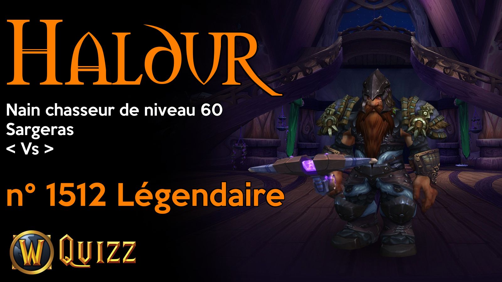 Haldur, Nain chasseur de niveau 60, Sargeras