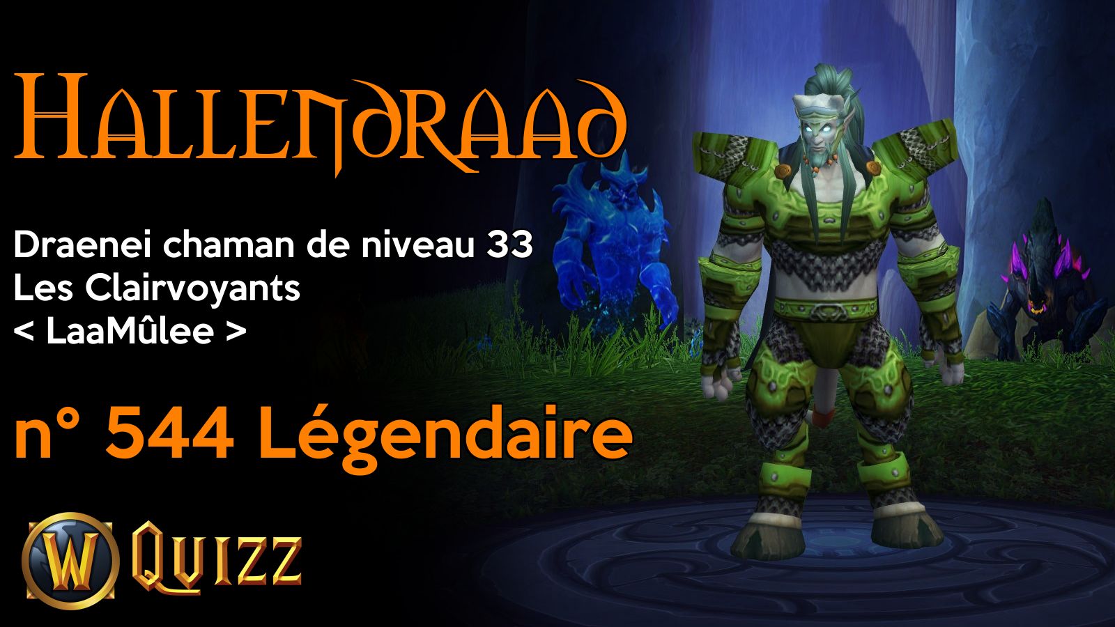 Hallendraad, Draenei chaman de niveau 33, Les Clairvoyants