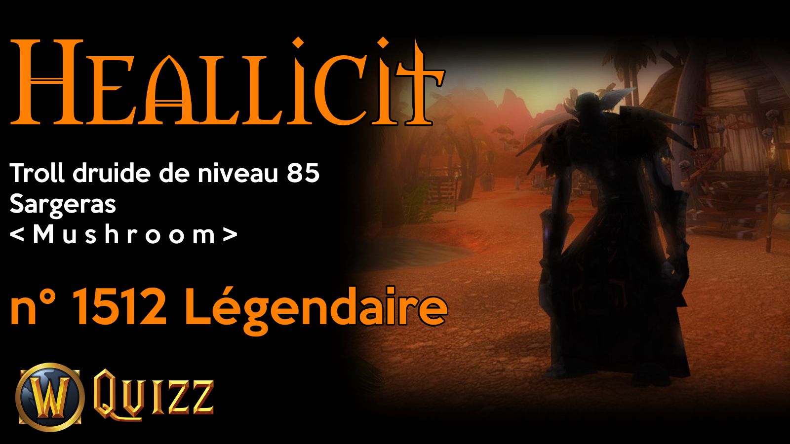 Heallicit, Troll druide de niveau 85, Sargeras