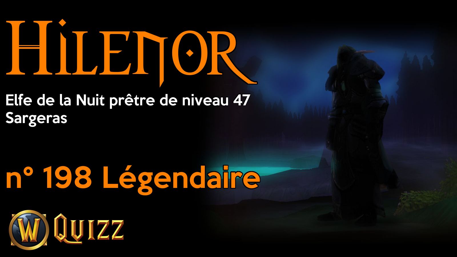 Hilenor, Elfe de la Nuit prêtre de niveau 47, Sargeras