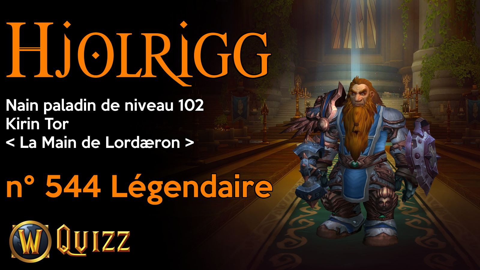 Hjolrigg, Nain paladin de niveau 102, Kirin Tor