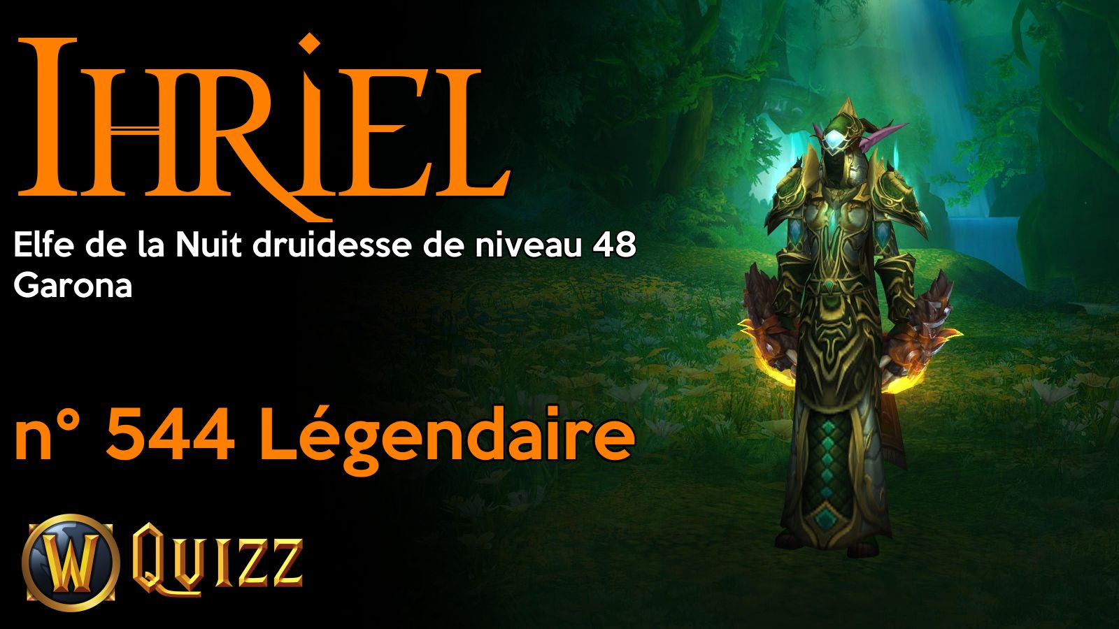 Ihriel, Elfe de la Nuit druidesse de niveau 48, Garona