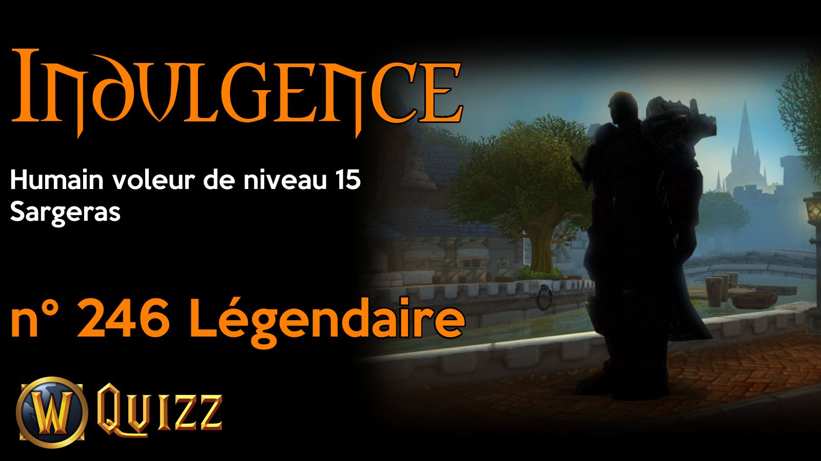 Indulgence, Humain voleur de niveau 15, Sargeras