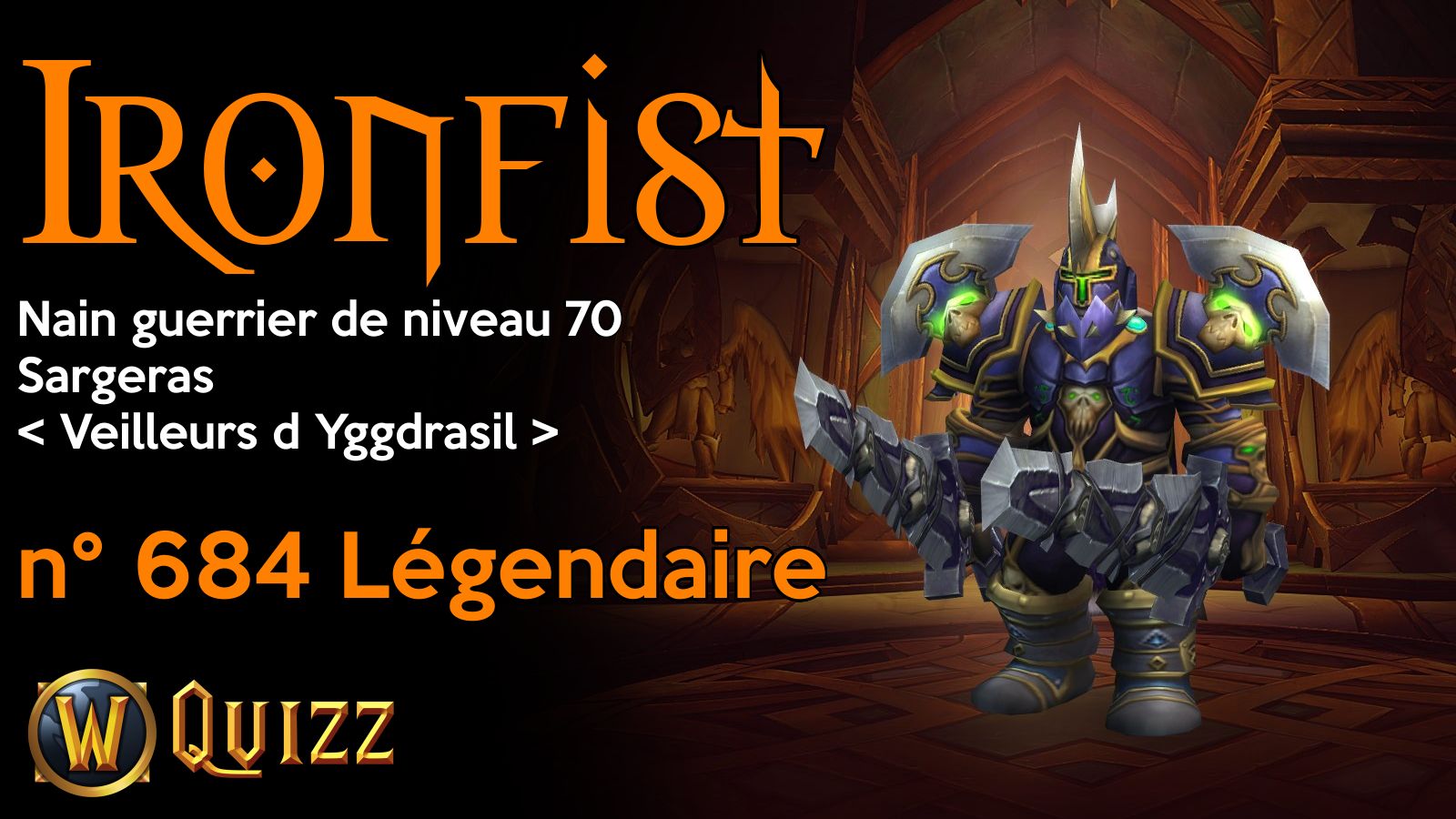 Ironfist, Nain guerrier de niveau 70, Sargeras