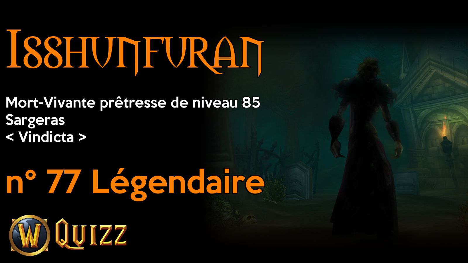 Isshunfuran, Mort-Vivante prêtresse de niveau 85, Sargeras