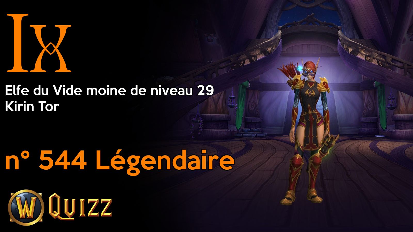 Ix, Elfe du Vide moine de niveau 29, Kirin Tor