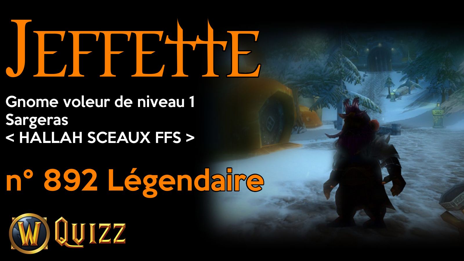 Jeffette, Gnome voleur de niveau 1, Sargeras