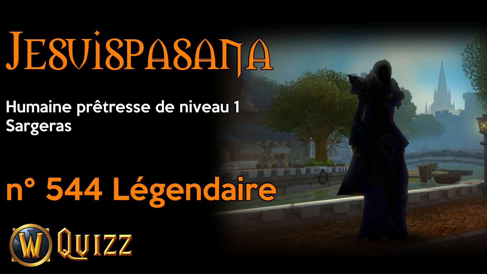 Jesuispasana, Humaine prêtresse de niveau 1, Sargeras