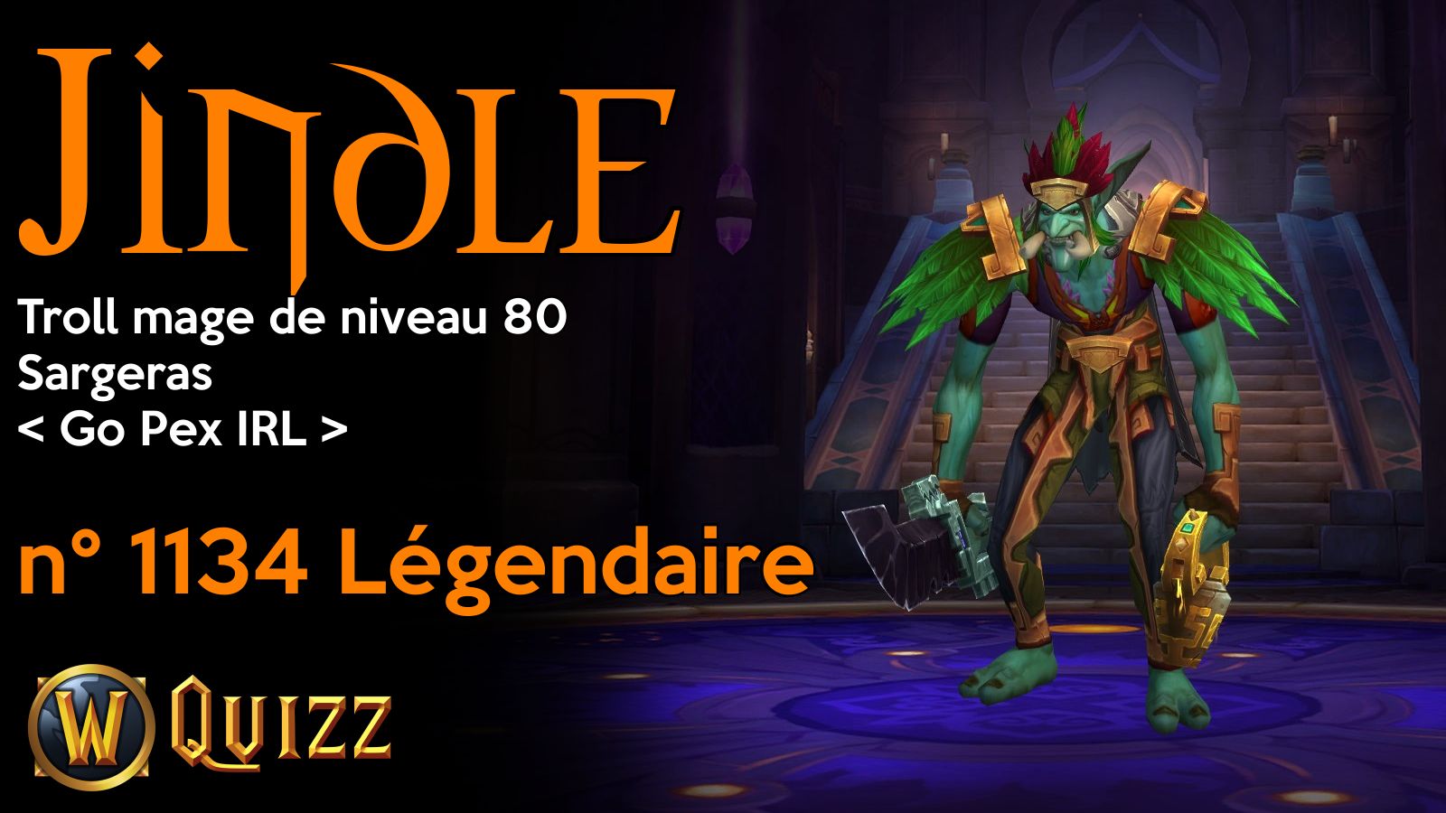 Jindle, Troll mage de niveau 80, Sargeras