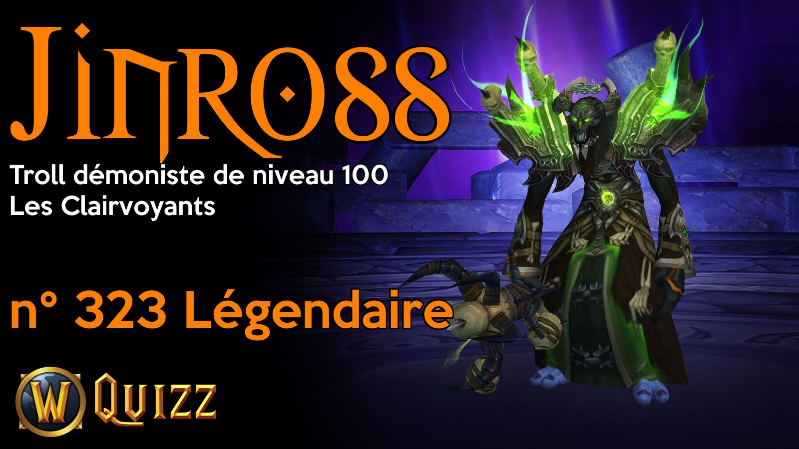 Jinross, Troll démoniste de niveau 100, Les Clairvoyants