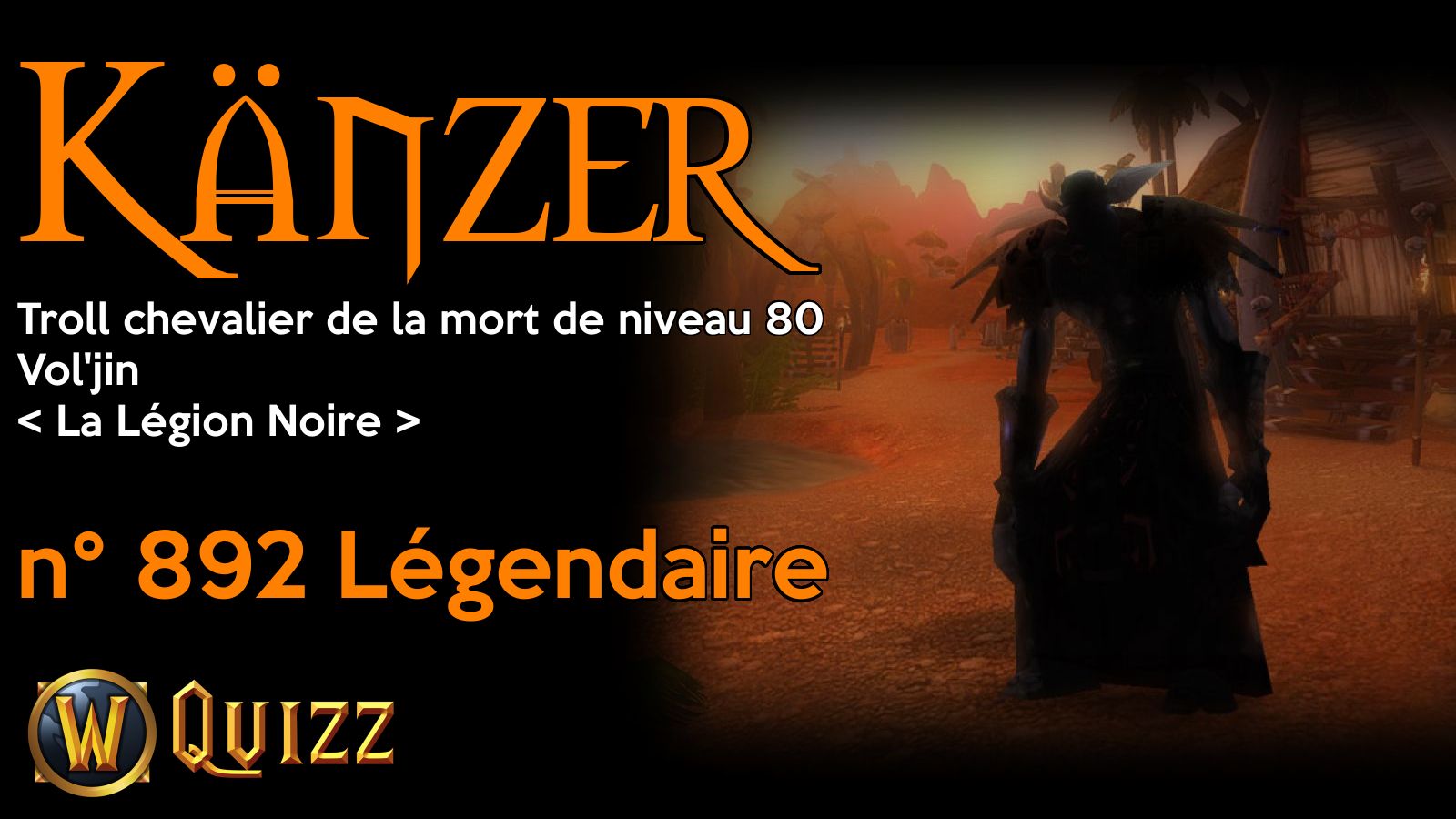 Känzer, Troll chevalier de la mort de niveau 80, Vol'jin