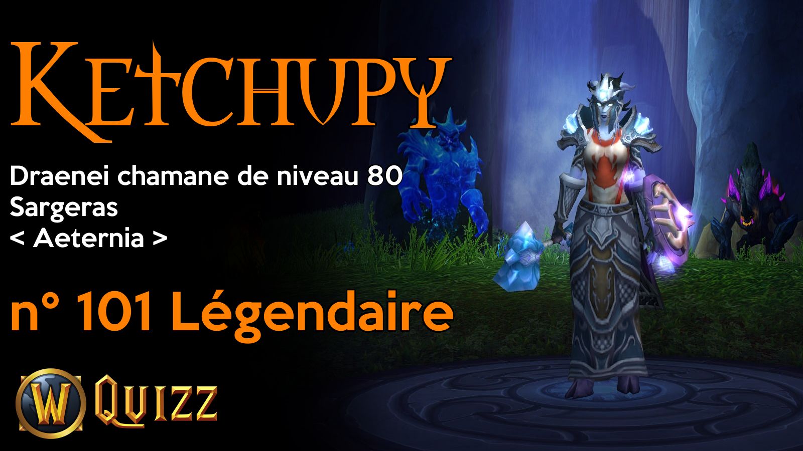 Ketchupy, Draenei chamane de niveau 80, Sargeras