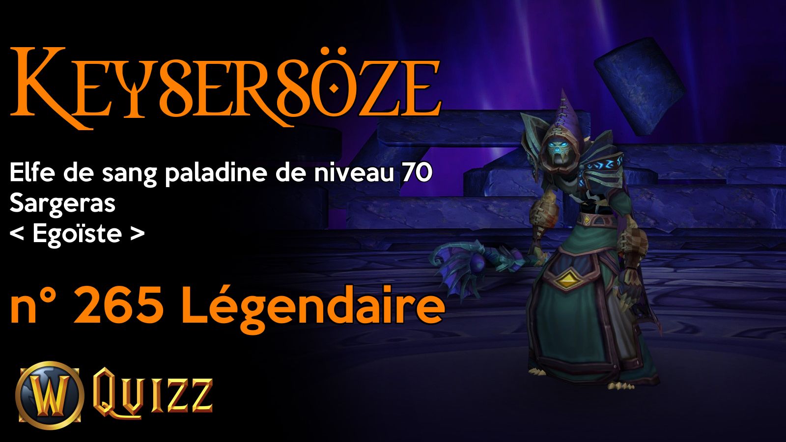 Keysersöze, Elfe de sang paladine de niveau 70, Sargeras