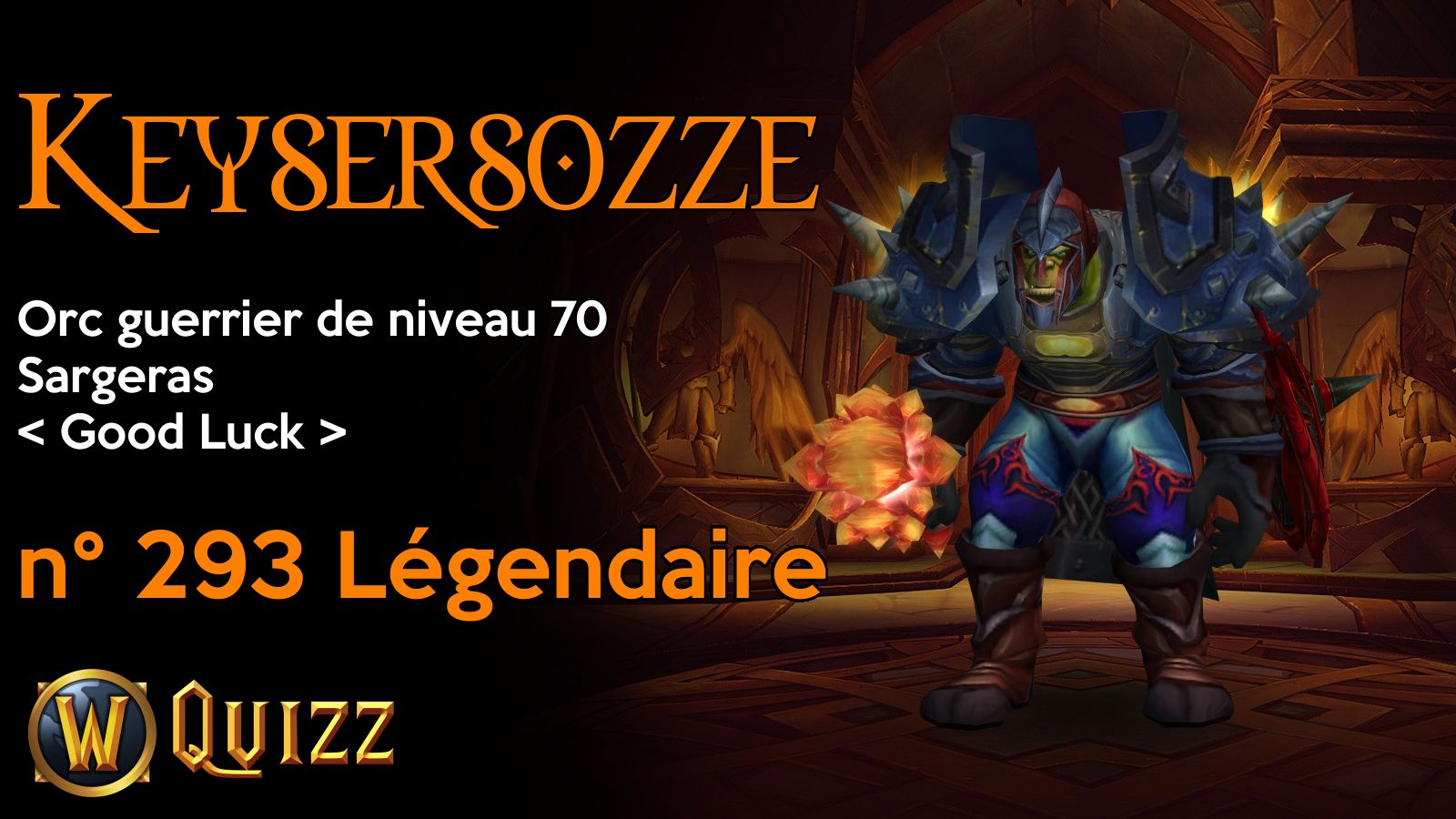 Keysersozze, Orc guerrier de niveau 70, Sargeras