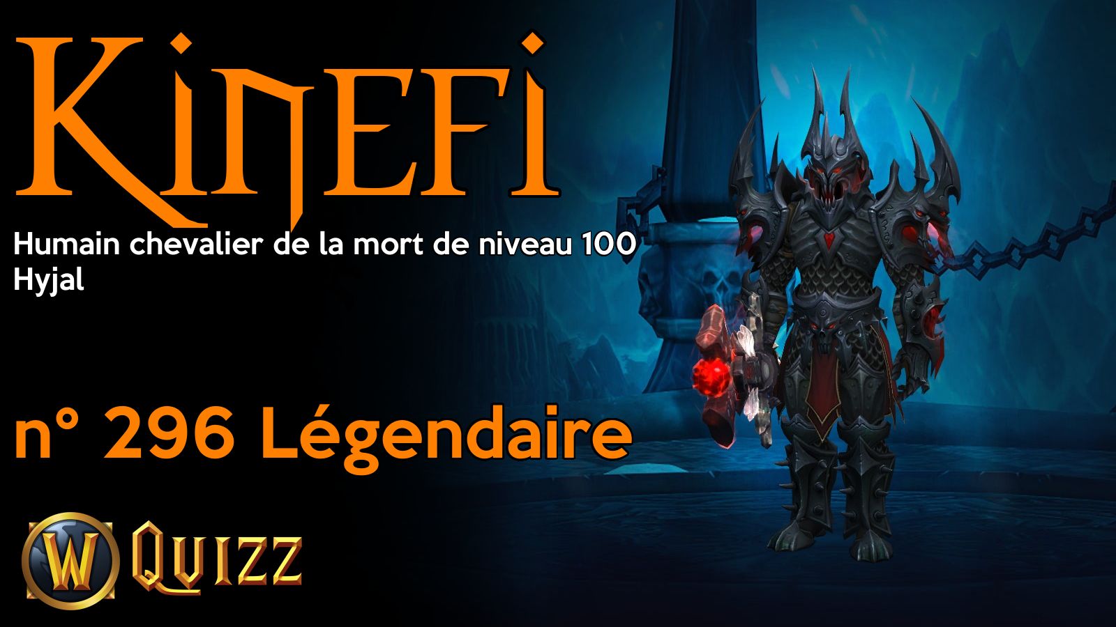 Kinefi, Humain chevalier de la mort de niveau 100, Hyjal