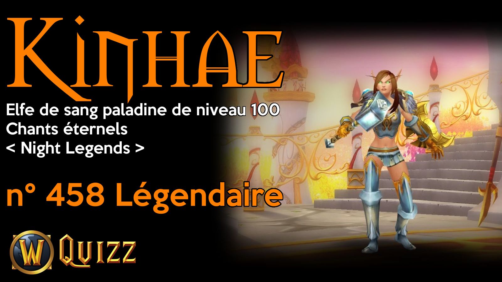 Kinhae, Elfe de sang paladine de niveau 100, Chants éternels