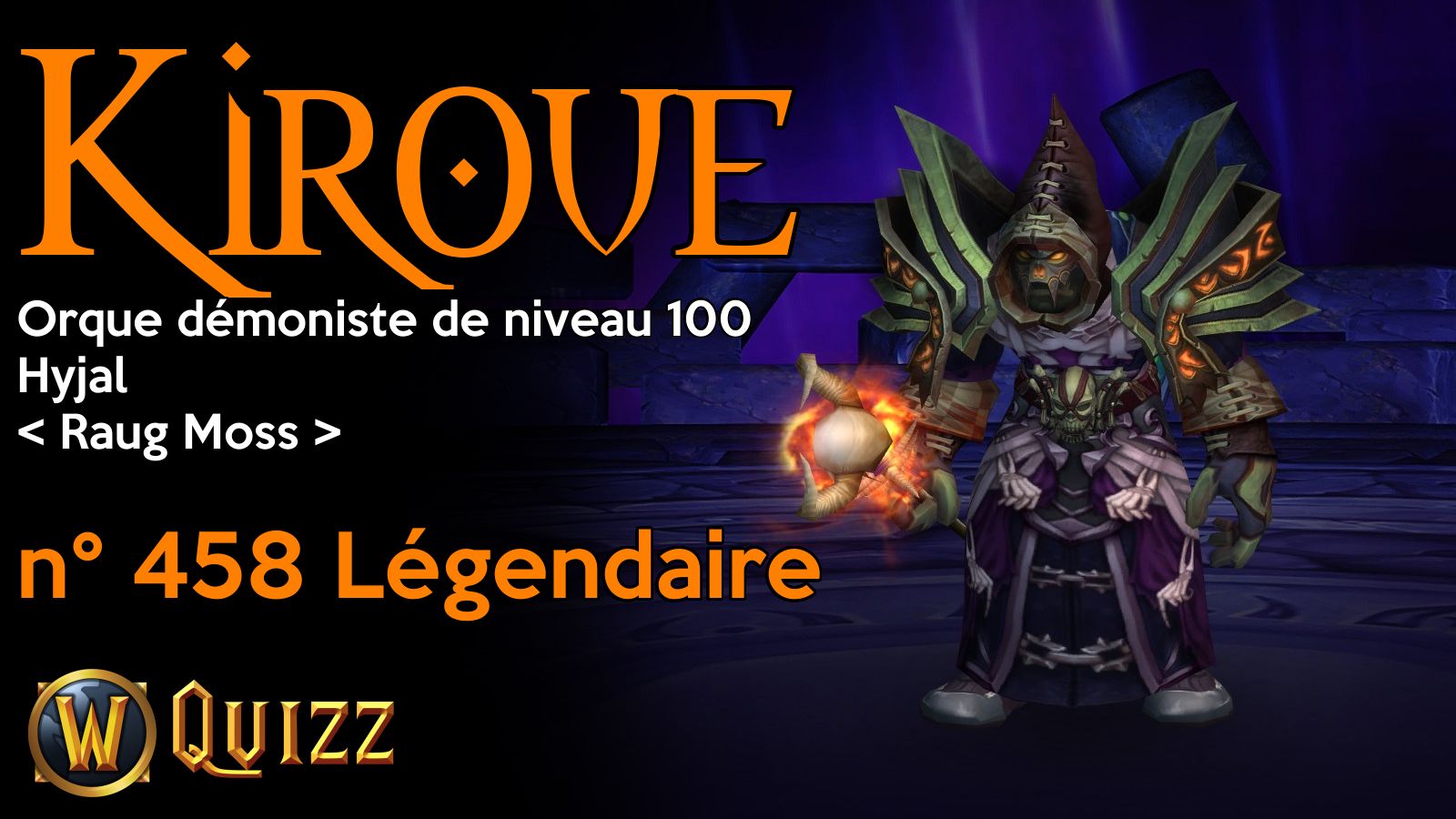 Kiroue, Orque démoniste de niveau 100, Hyjal