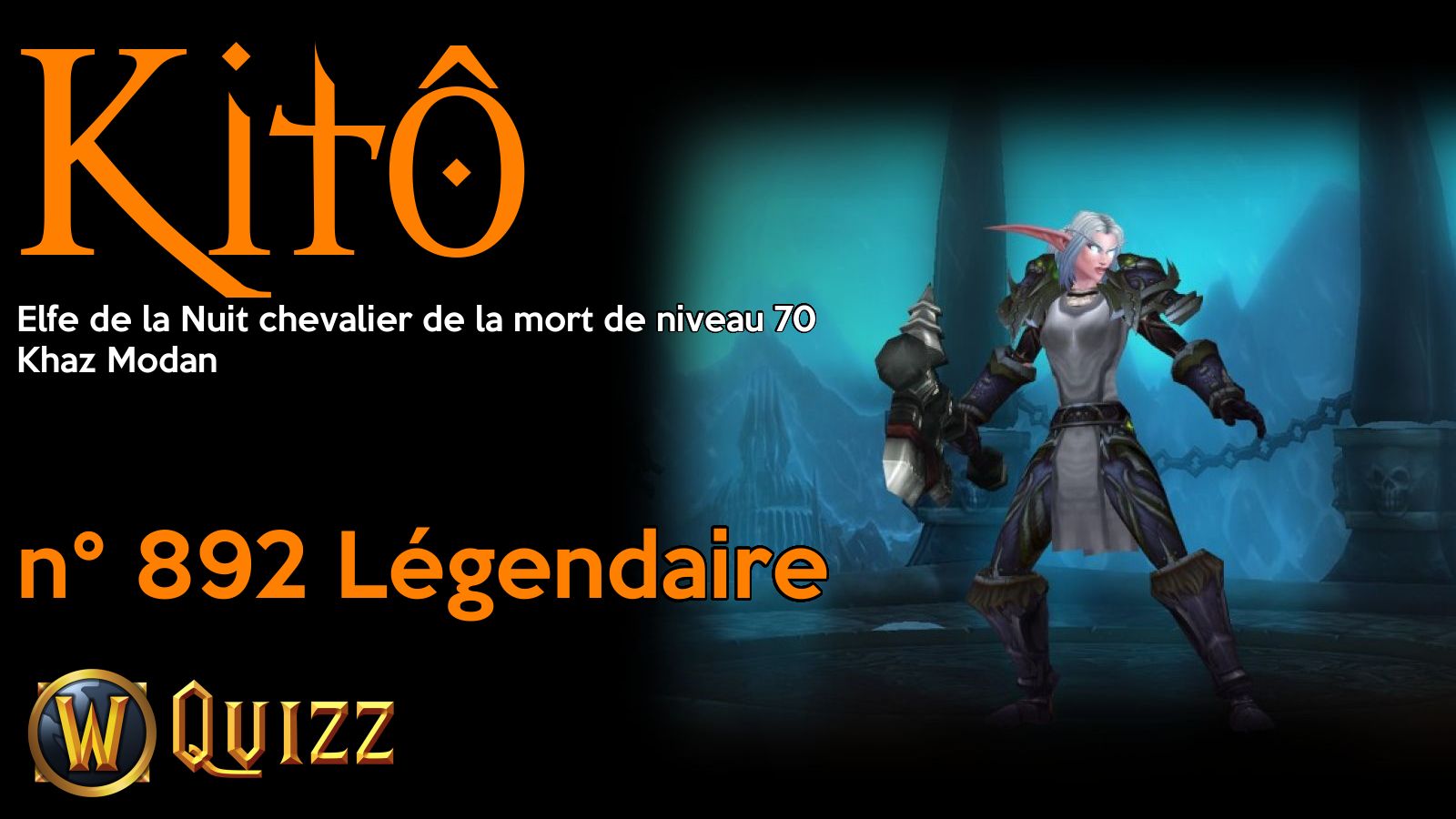 Kitô, Elfe de la Nuit chevalier de la mort de niveau 70, Khaz Modan