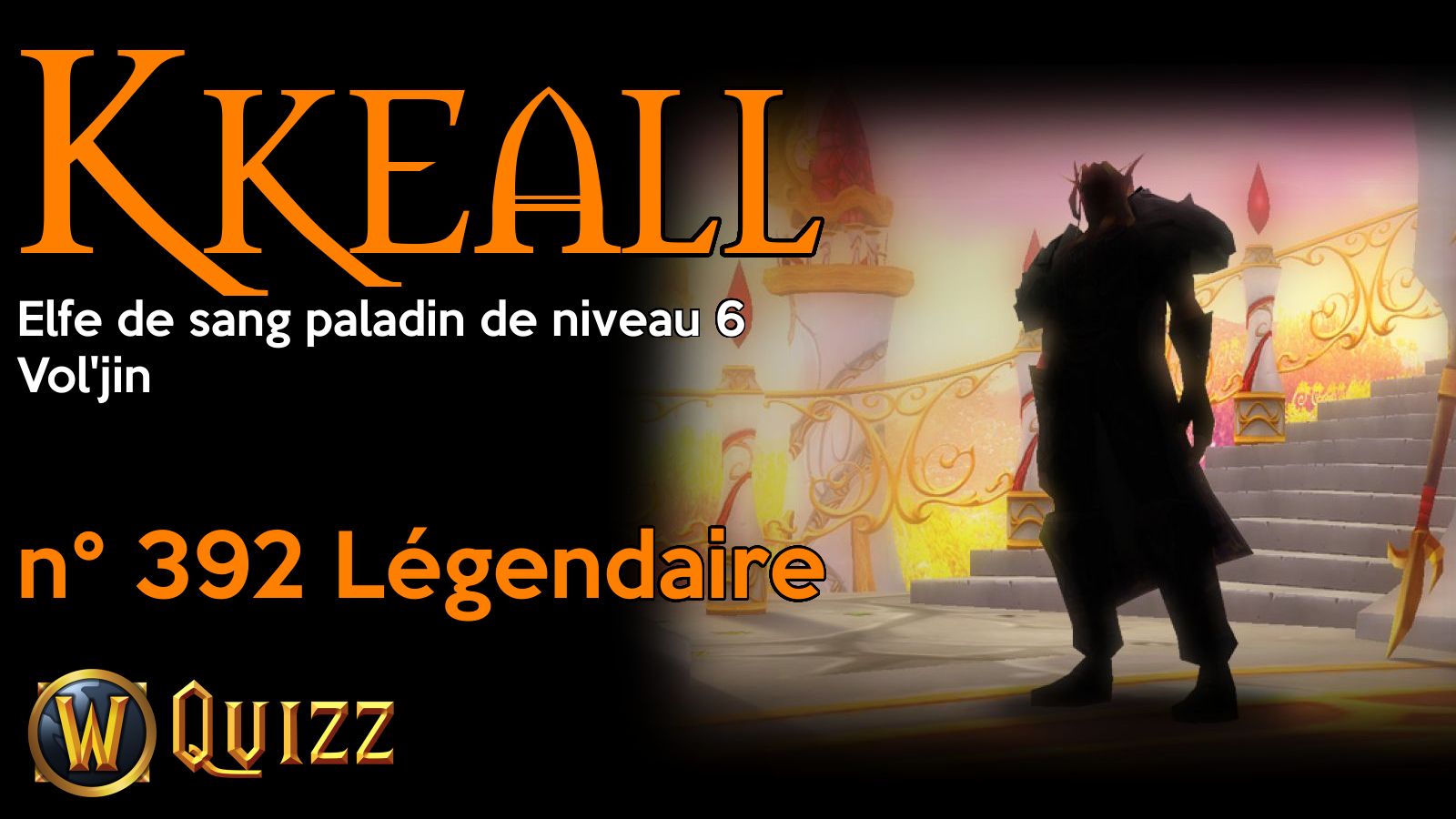 Kkeall, Elfe de sang paladin de niveau 6, Vol'jin