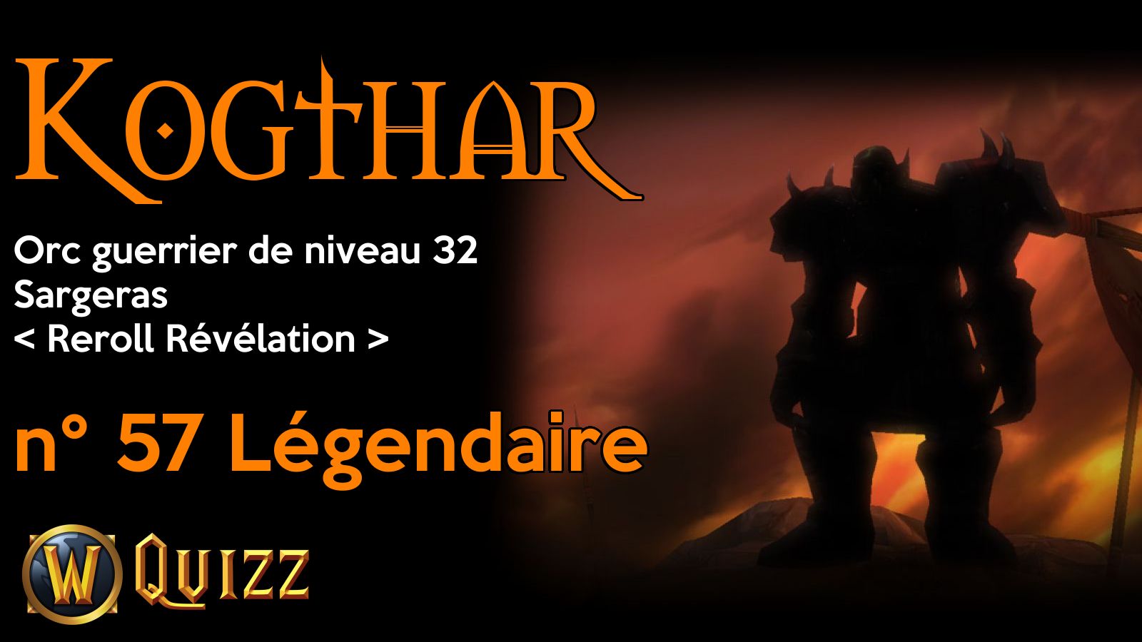 Kogthar, Orc guerrier de niveau 32, Sargeras