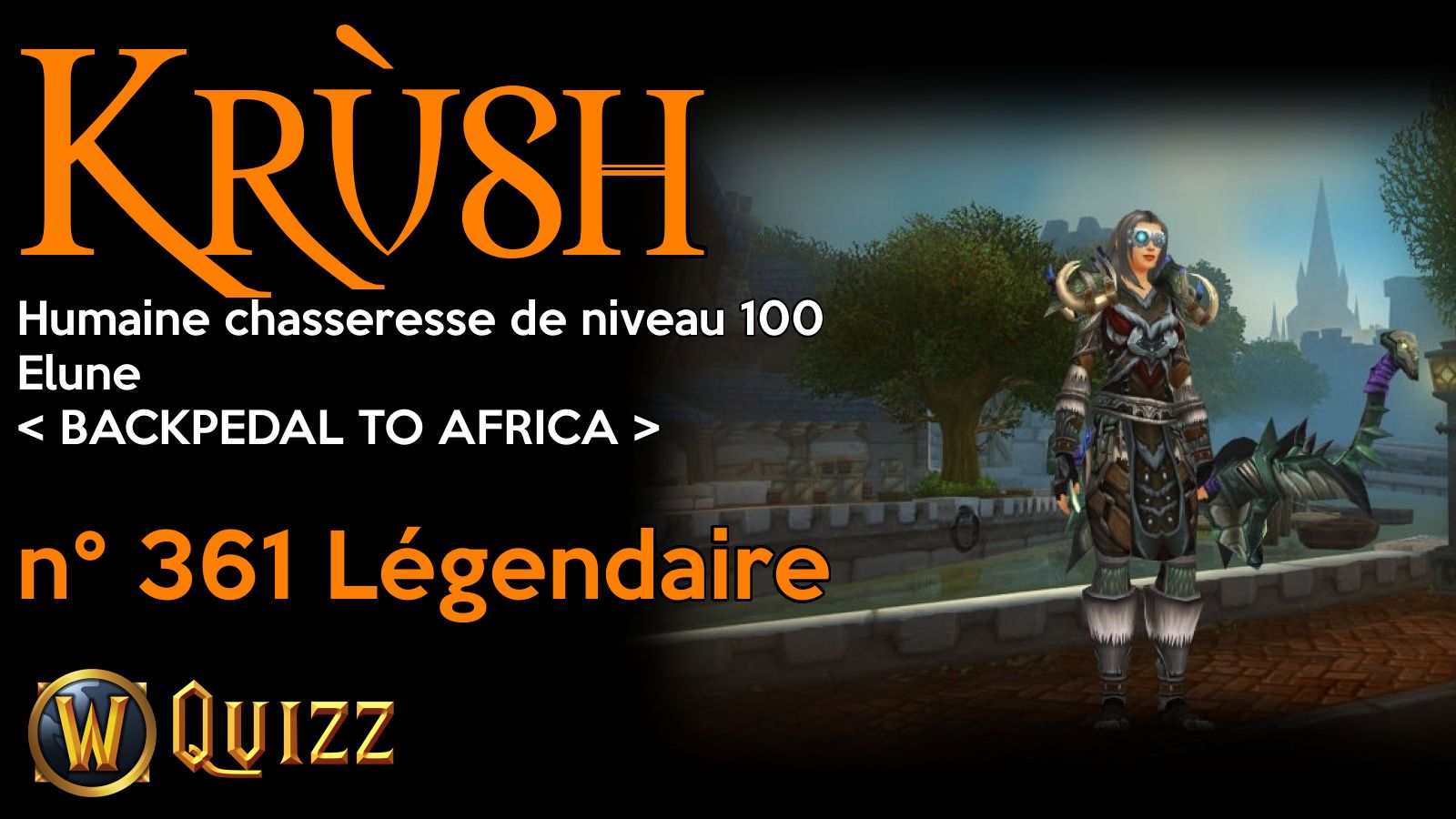 Krùsh, Humaine chasseresse de niveau 100, Elune