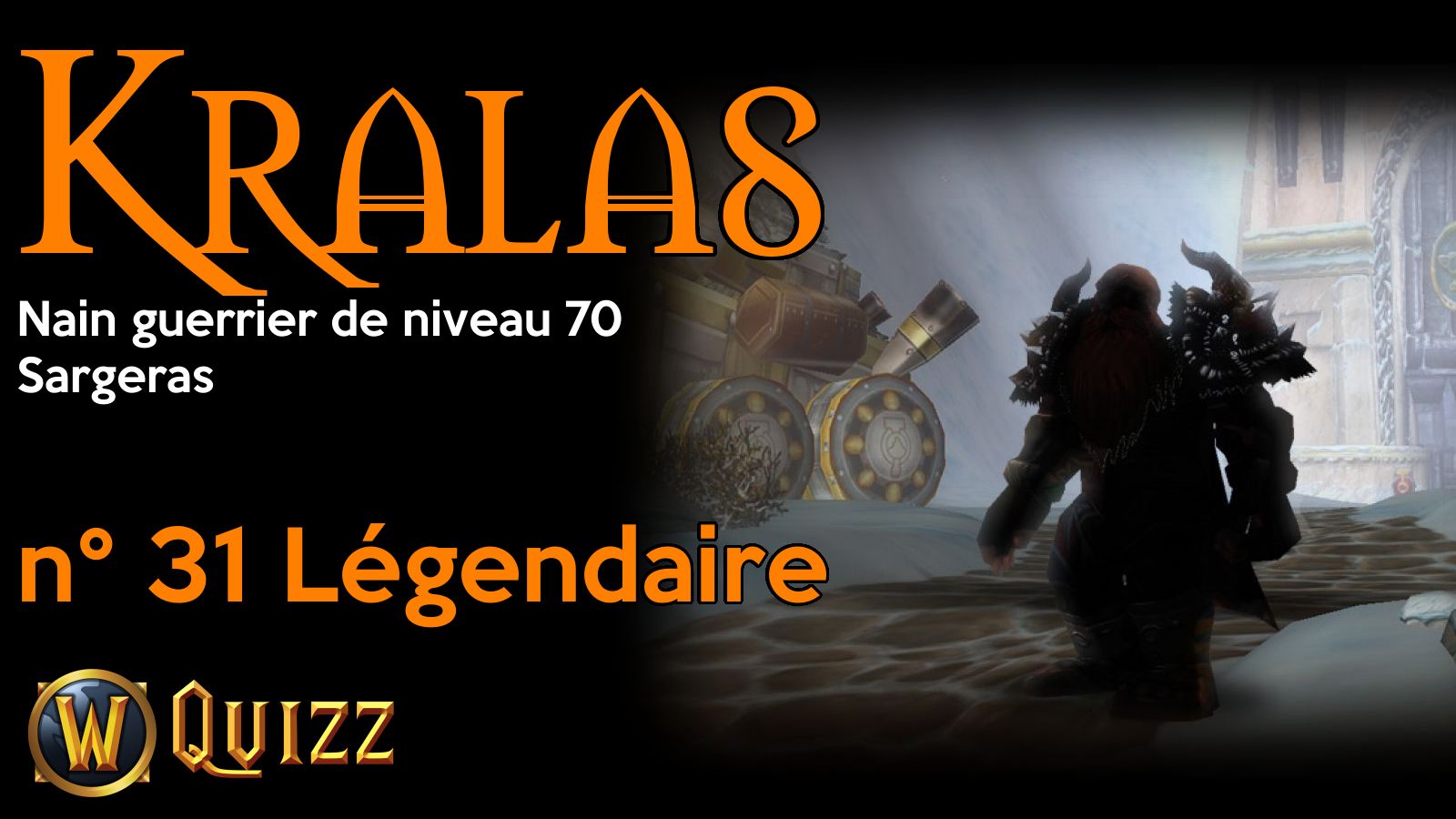 Kralas, Nain guerrier de niveau 70, Sargeras