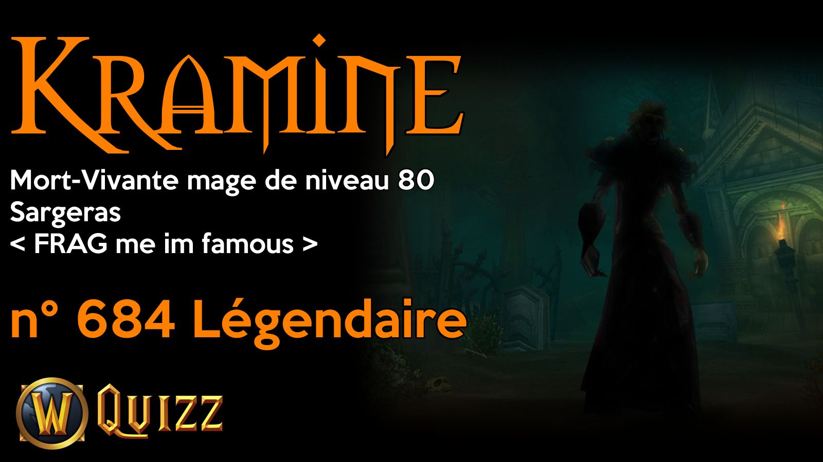 Kramine, Mort-Vivante mage de niveau 80, Sargeras