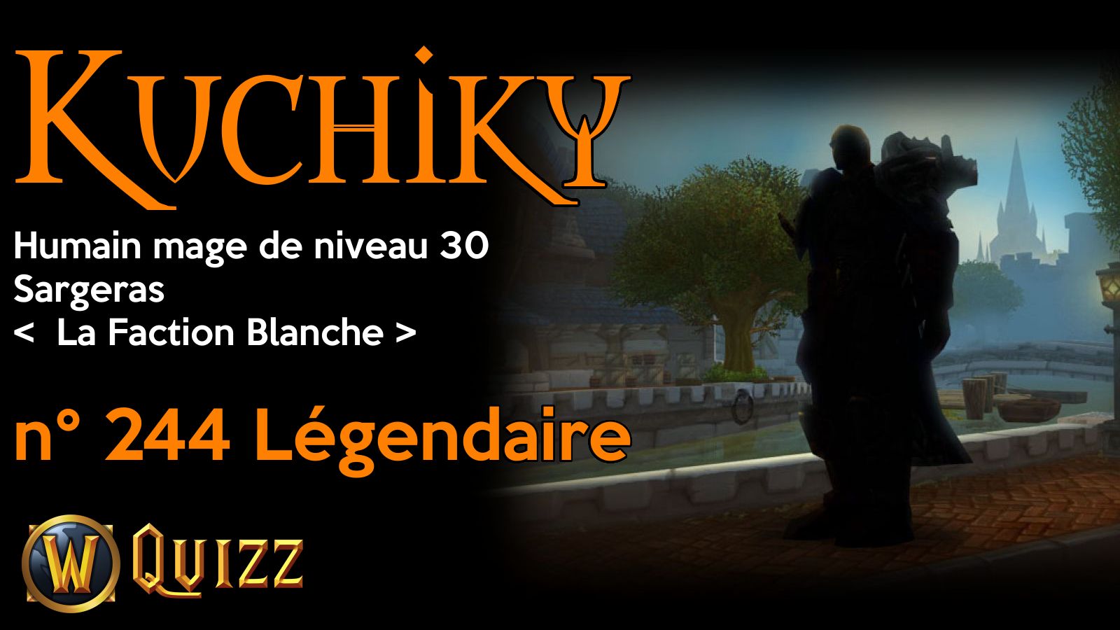 Kuchiky, Humain mage de niveau 30, Sargeras