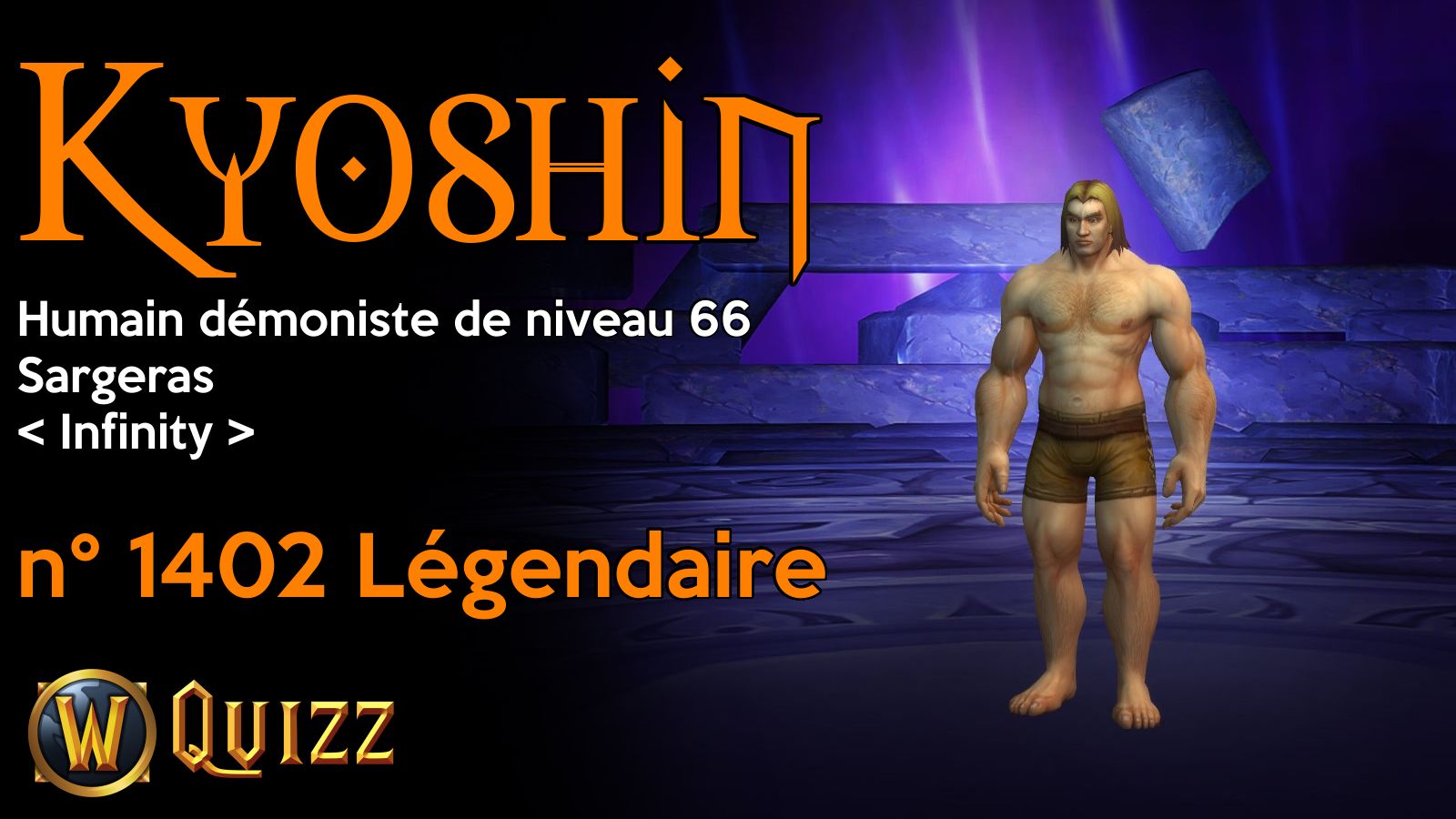 Kyoshin, Humain démoniste de niveau 66, Sargeras