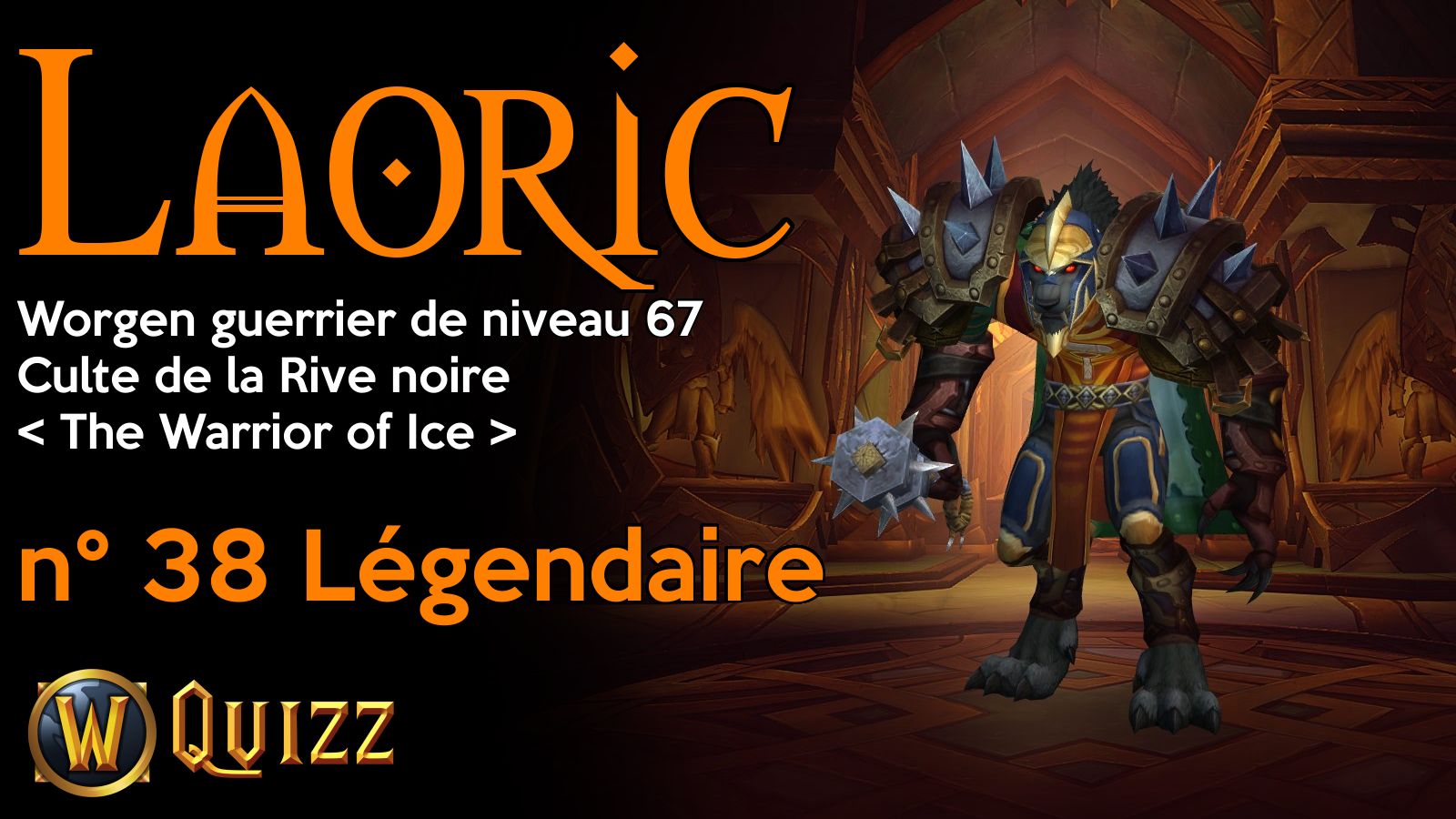 Laoric, Worgen guerrier de niveau 67, Culte de la Rive noire