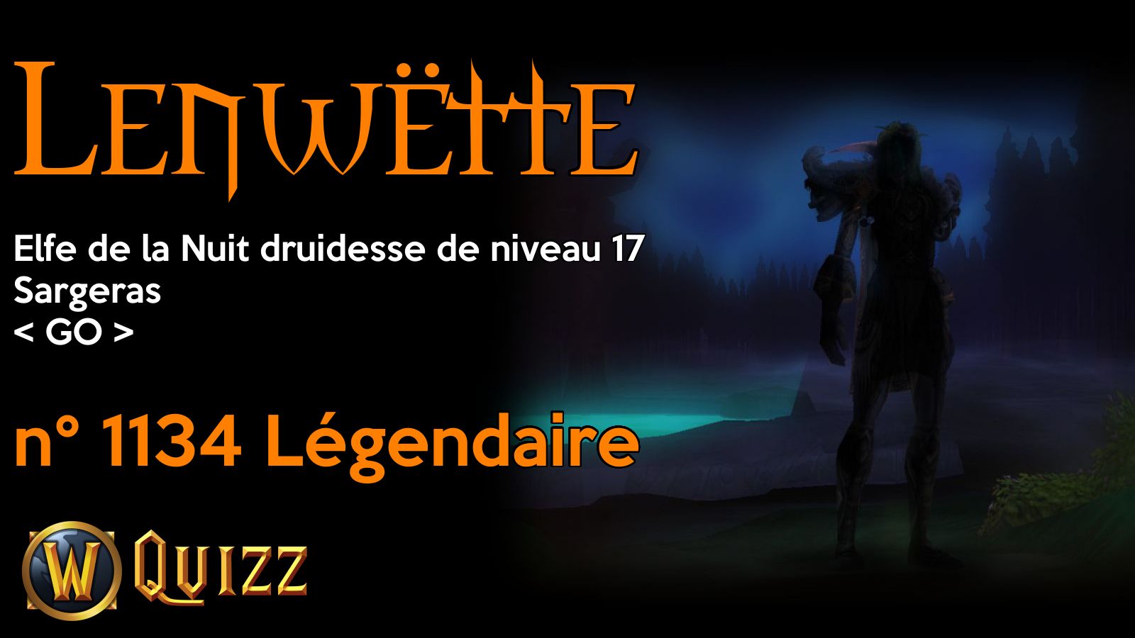 Lenwëtte, Elfe de la Nuit druidesse de niveau 17, Sargeras