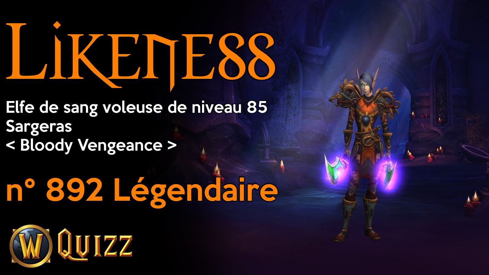 Likeness, Elfe de sang voleuse de niveau 85, Sargeras