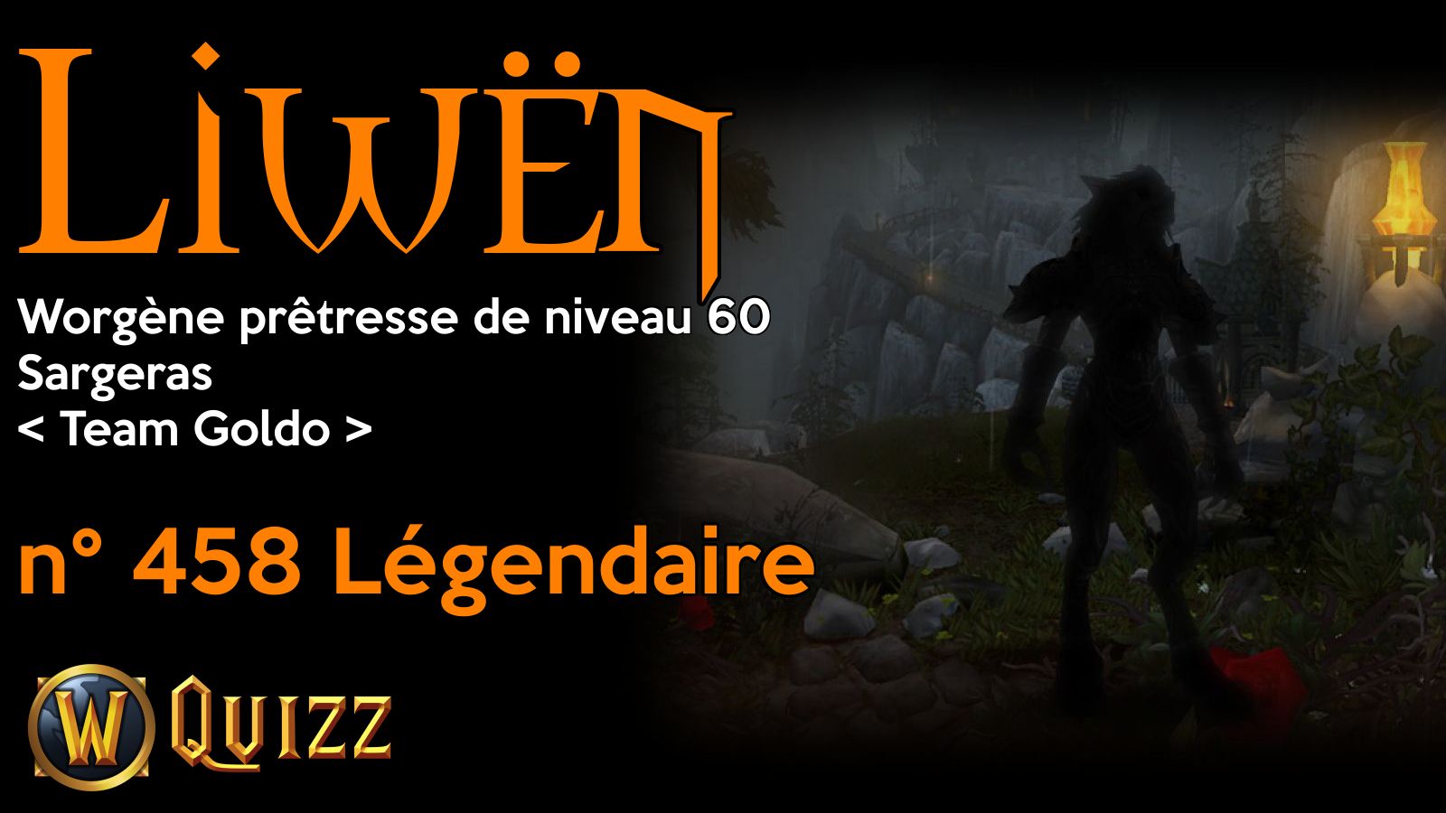 Liwën, Worgène prêtresse de niveau 60, Sargeras