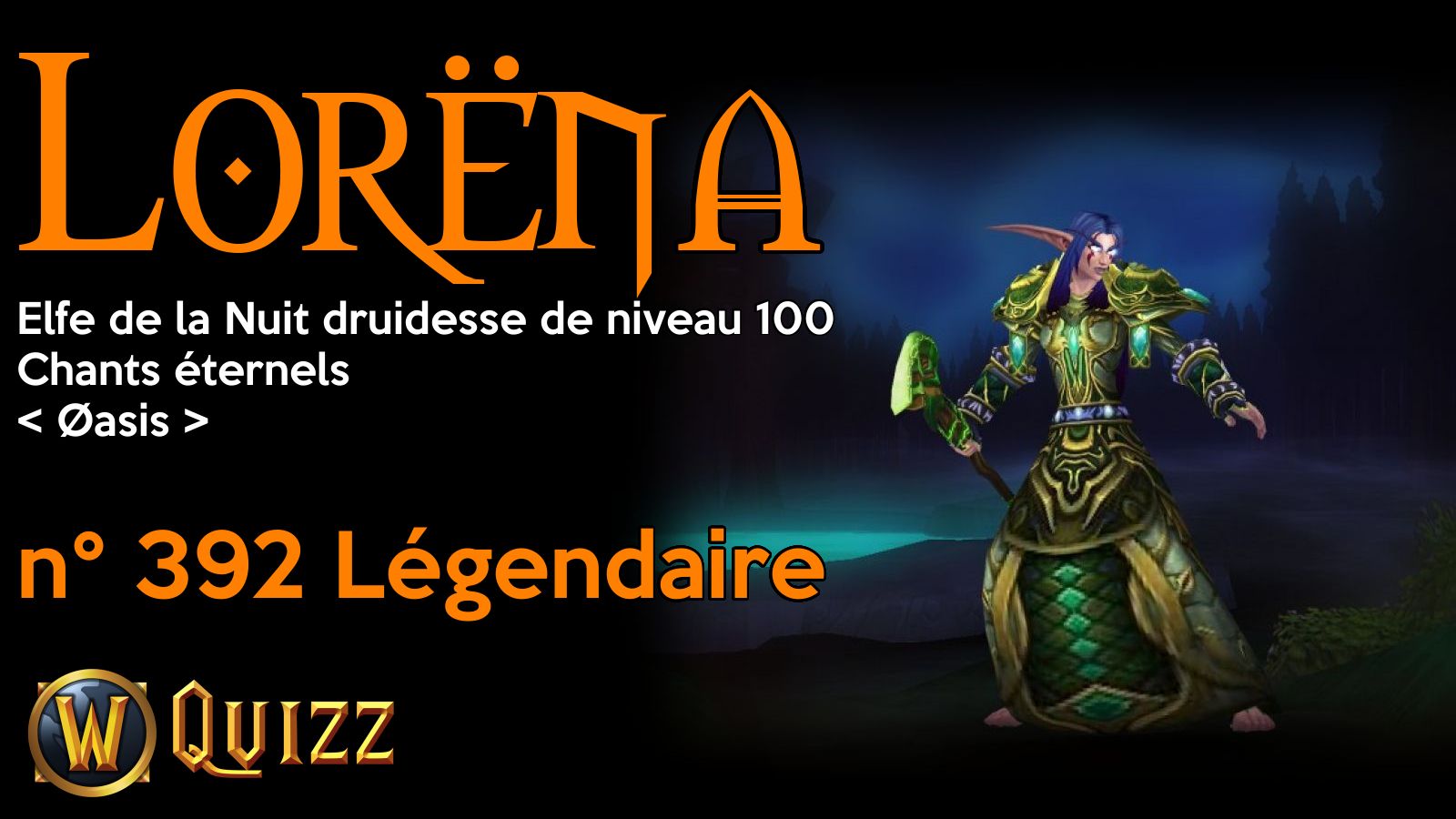 Lorëna, Elfe de la Nuit druidesse de niveau 100, Chants éternels