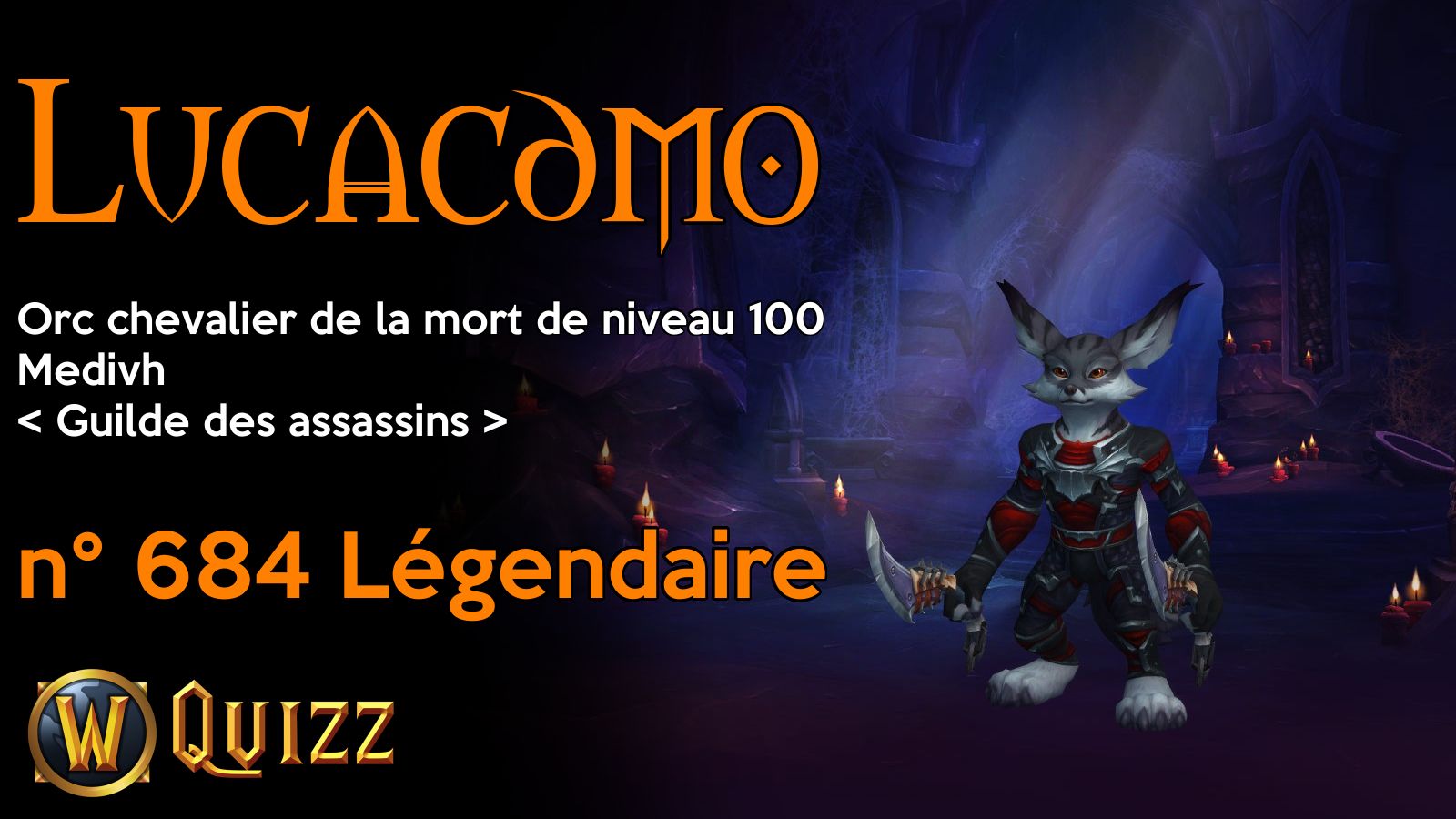 Lucacdmo, Orc chevalier de la mort de niveau 100, Medivh