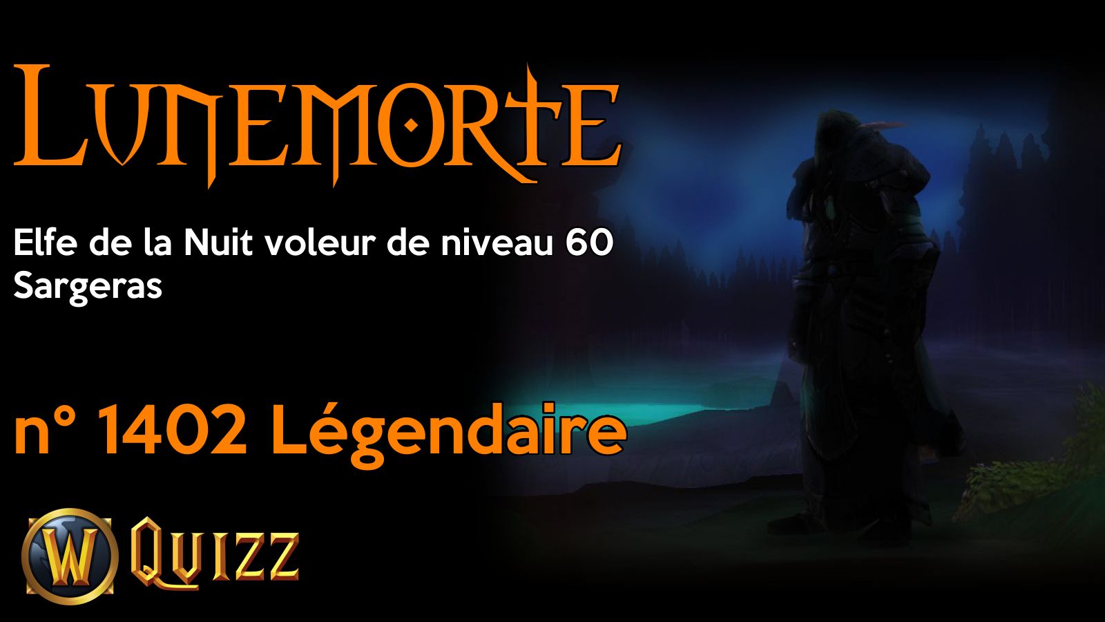 Lunemorte, Elfe de la Nuit voleur de niveau 60, Sargeras