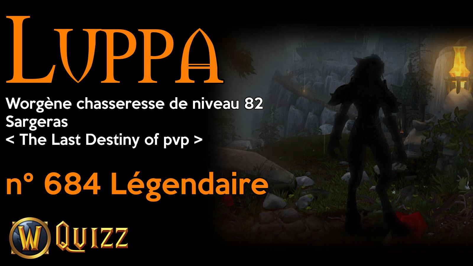 Luppa, Worgène chasseresse de niveau 82, Sargeras