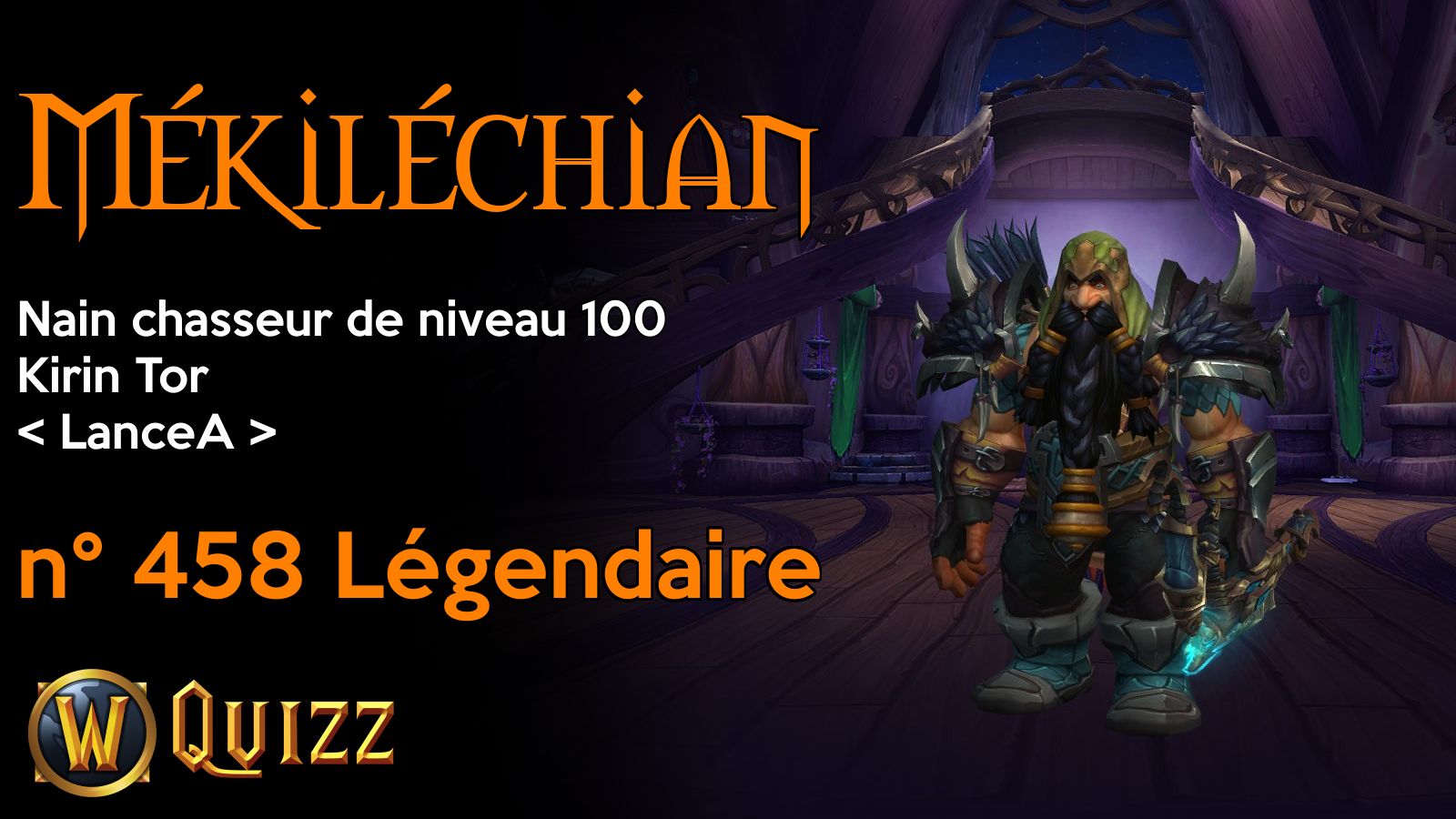 Mékiléchian, Nain chasseur de niveau 100, Kirin Tor