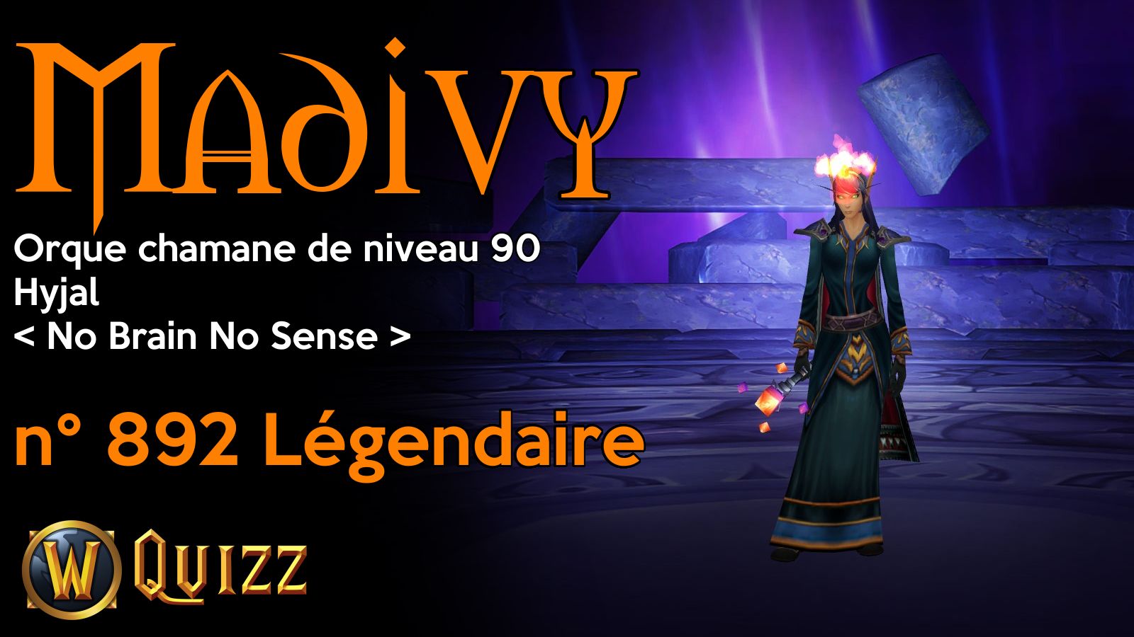 Madivy, Orque chamane de niveau 90, Hyjal