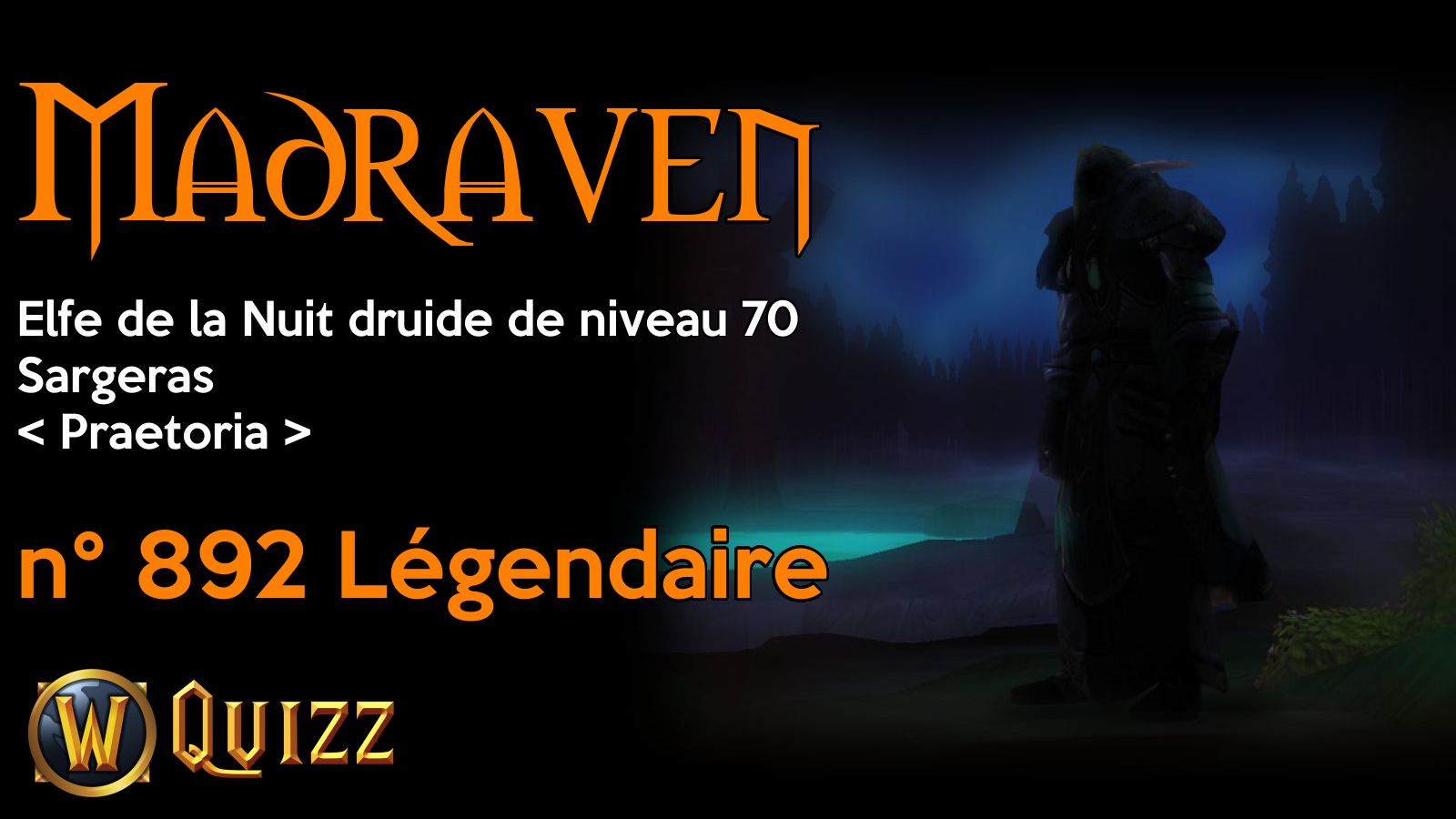 Madraven, Elfe de la Nuit druide de niveau 70, Sargeras