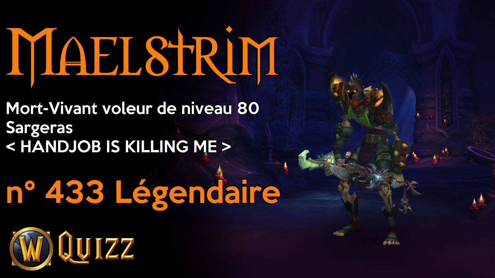 Maelstrim, Mort-Vivant voleur de niveau 80, Sargeras