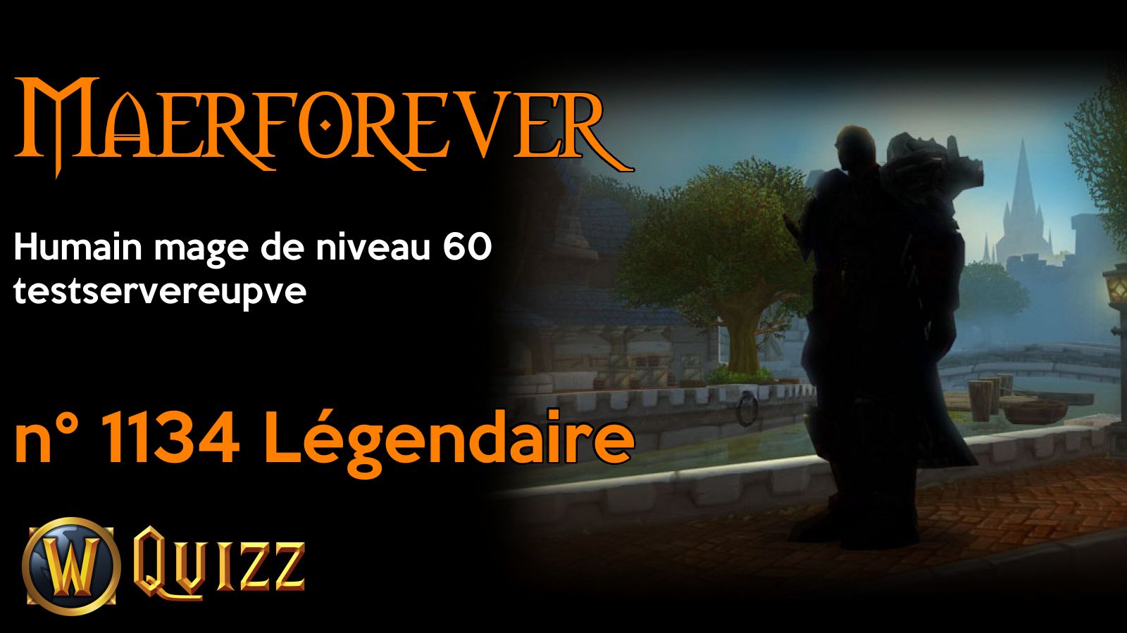 Maerforever, Humain mage de niveau 60, testservereupve