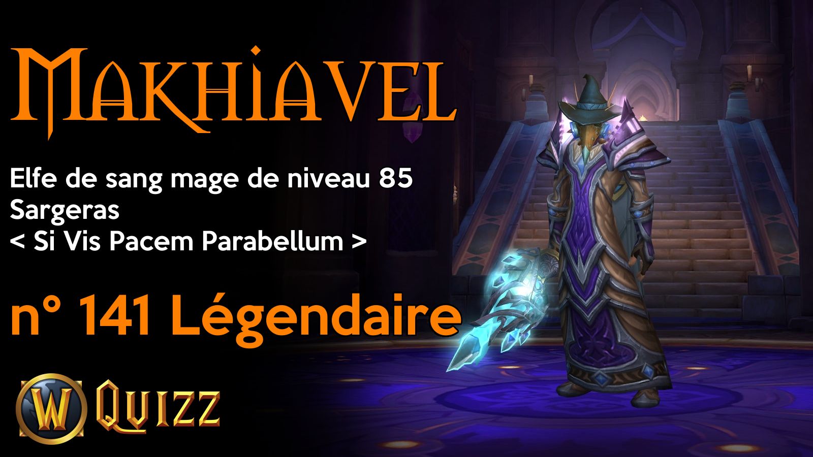 Makhiavel, Elfe de sang mage de niveau 85, Sargeras