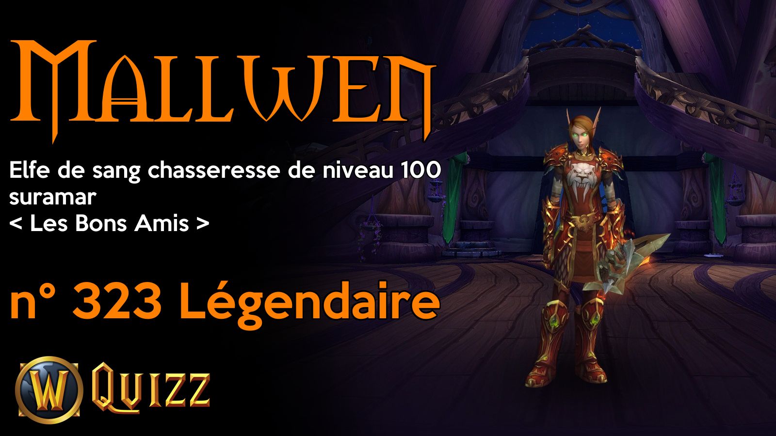 Mallwen, Elfe de sang chasseresse de niveau 100, suramar