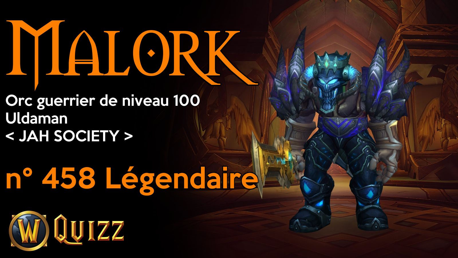 Malork, Orc guerrier de niveau 100, Uldaman