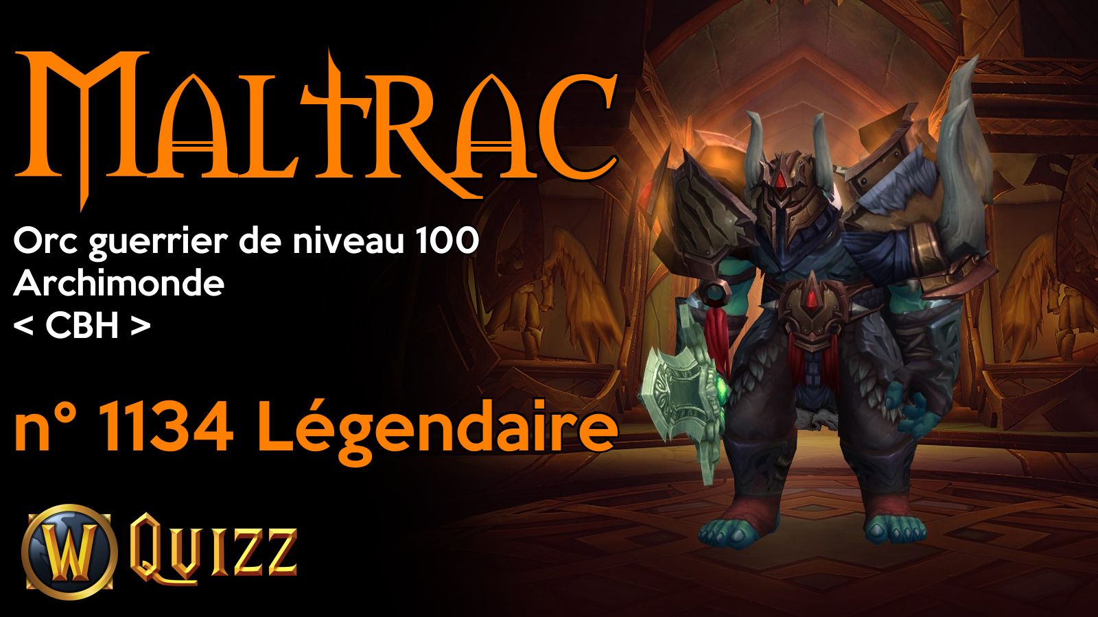 Maltrac, Orc guerrier de niveau 100, Archimonde