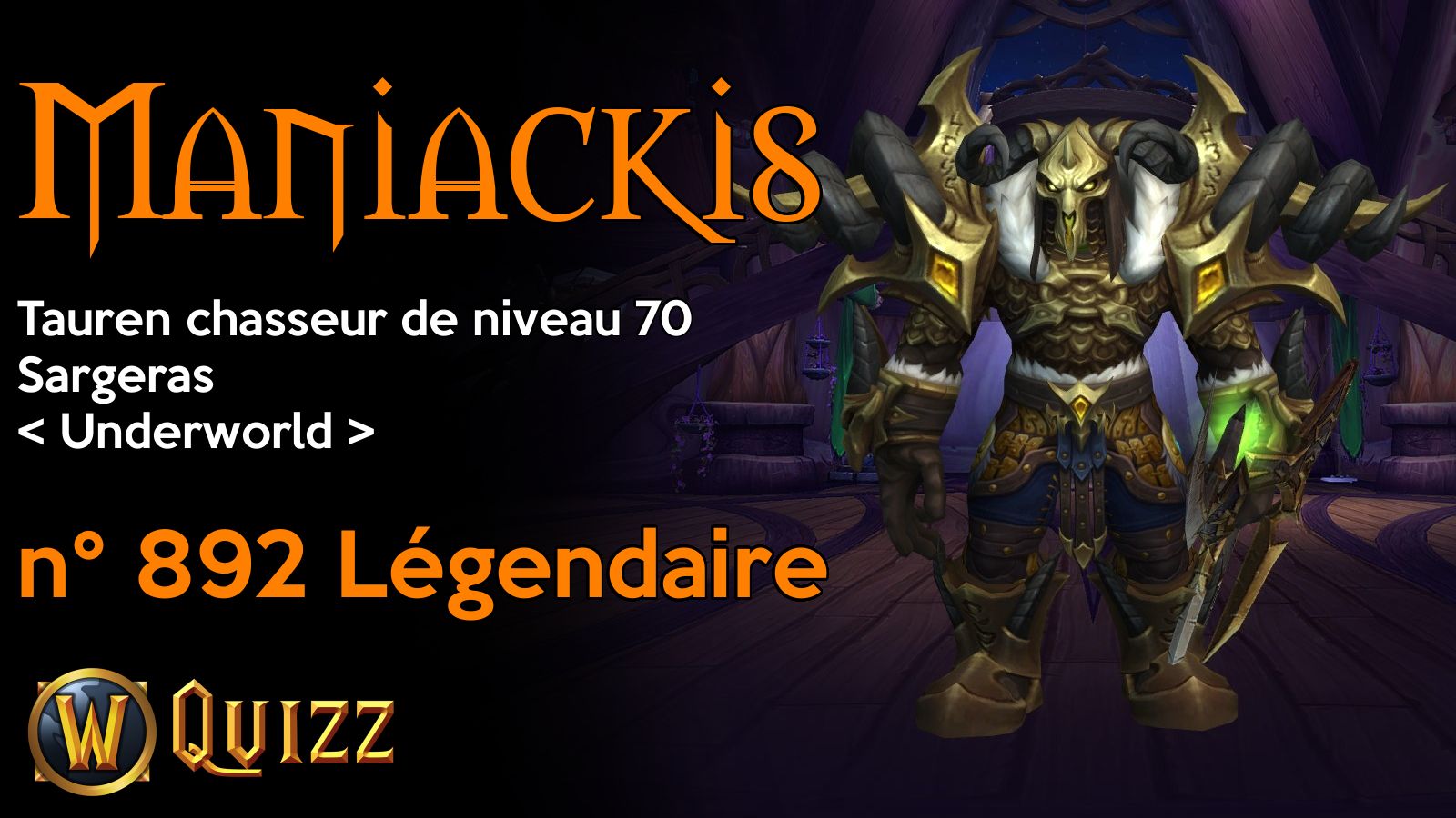 Maniackis, Tauren chasseur de niveau 70, Sargeras